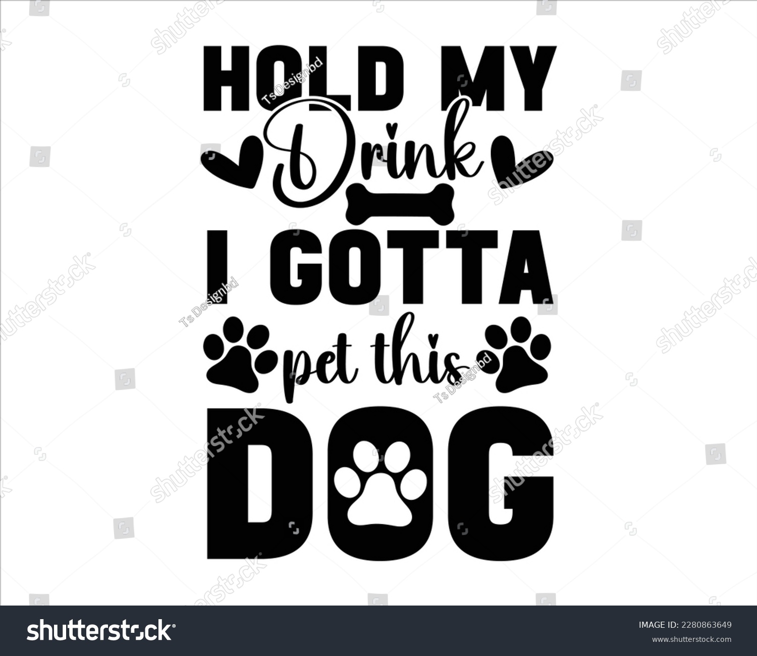 SVG of Hold My Drink I Gotta Pet This Dog Svg design,Funny Dog Quotes SVG Designs,Cute Dog quotes SVG cut files,Touching Dog quotes t-shirt designs,fur mom svg.Cut Files, Silhouette svg