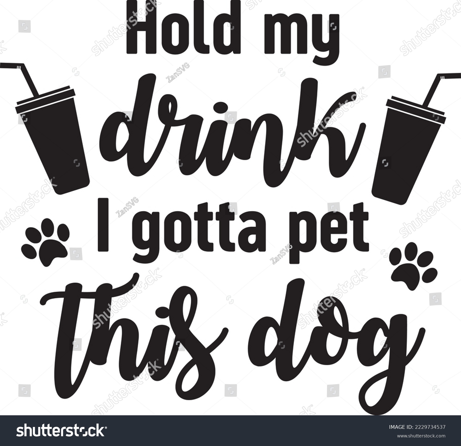 SVG of Hold my drink I gotta pet this dog vector file, Dog lover svg design svg