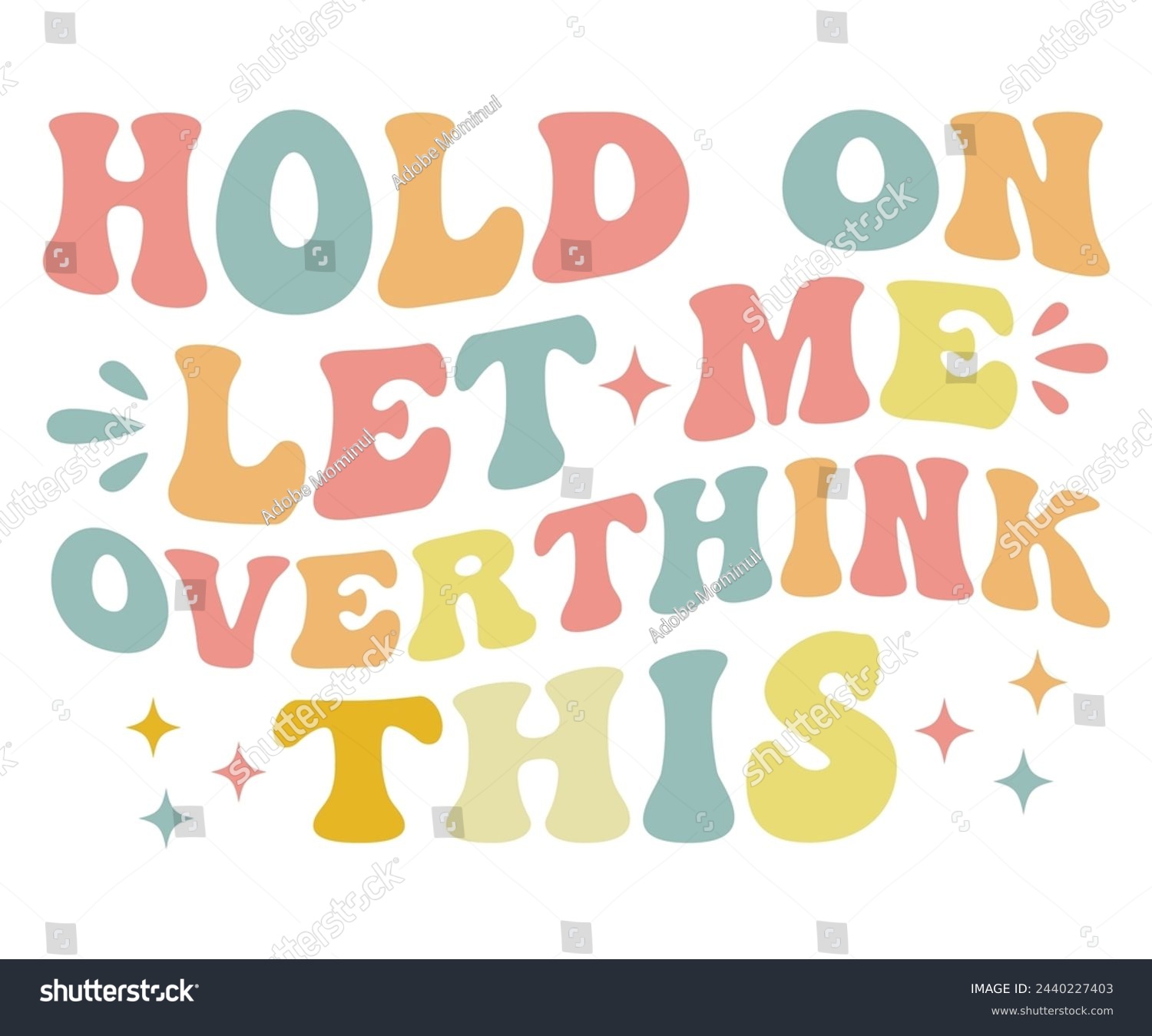 SVG of Hold on Let Me, Overthink This,Funny Svg,Retro Groovy,Svg,T-shirt,Typography,Svg Cut File,Commercial Use,Instant Download  svg