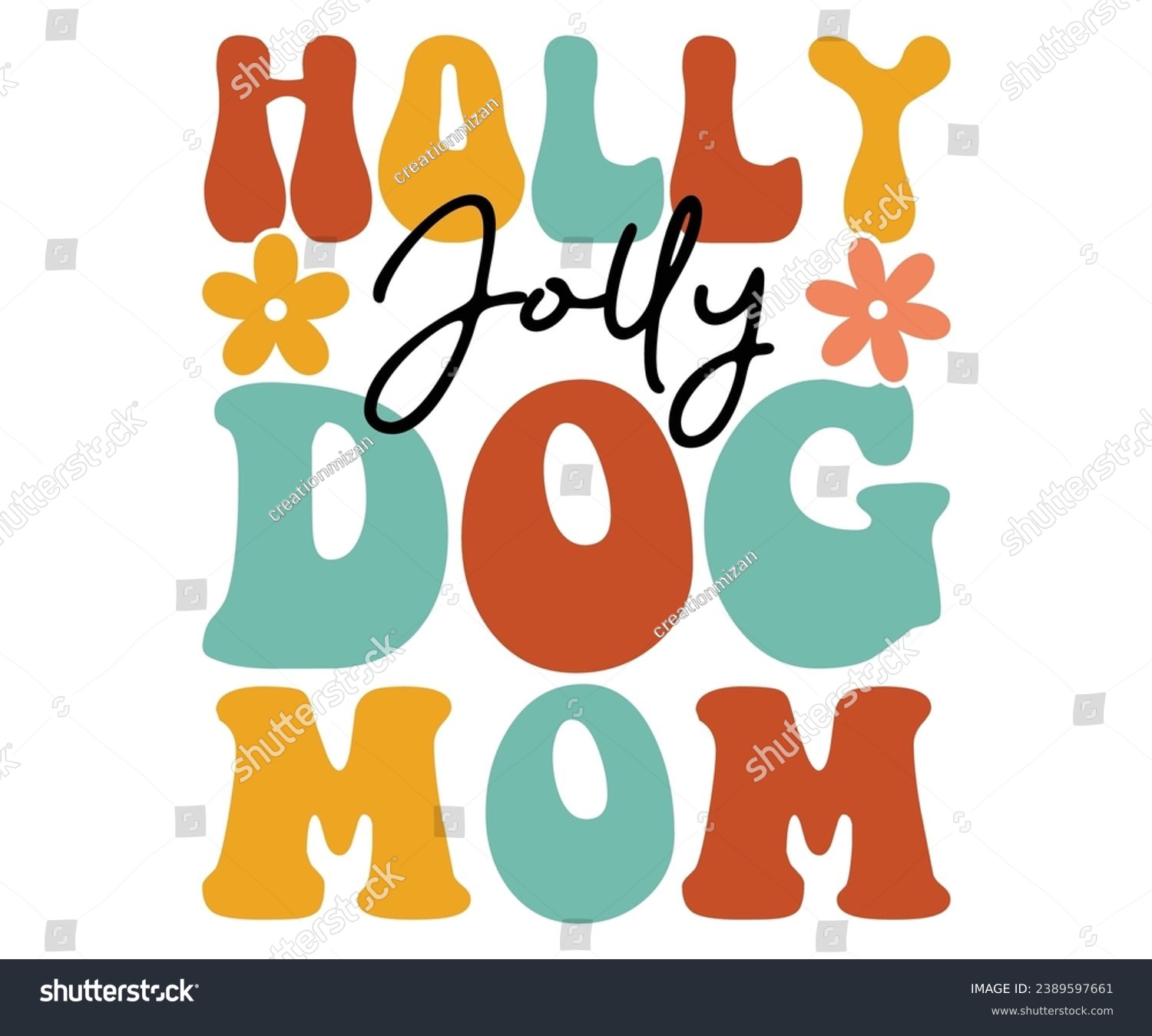SVG of Holly Jolly Dog Mom Svg,Mom Life,Mother's Day,Stacked Mama,Boho Mama,Mom Era,wavy stacked letters,Retro, Groovy,Girl Mom,Football Mom,Cool Mom,Cat Mom
 svg
