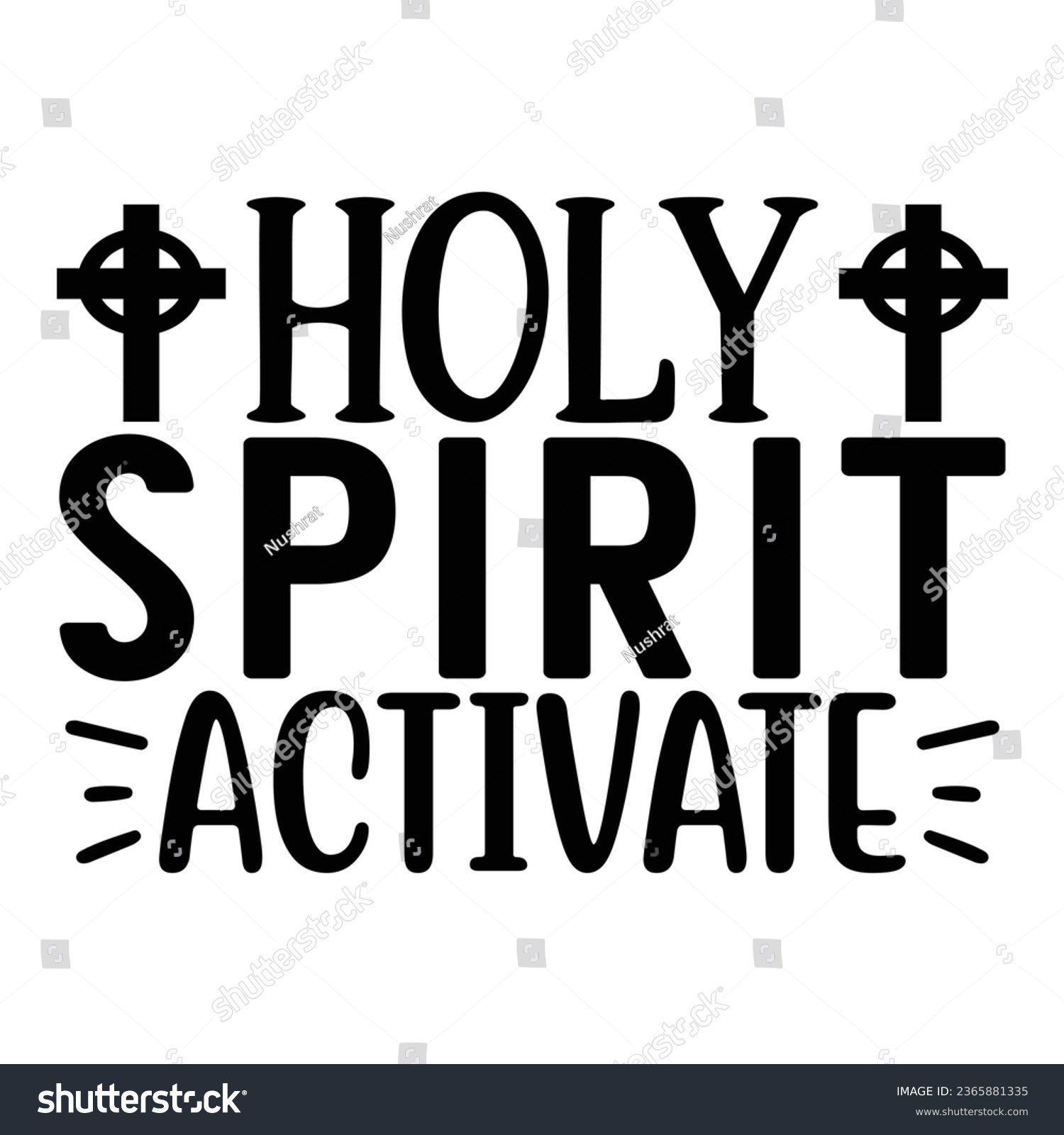 SVG of Holy Spirit Activate, Christian quotes  cut files Design, Christian quotes t shirt designs Template svg