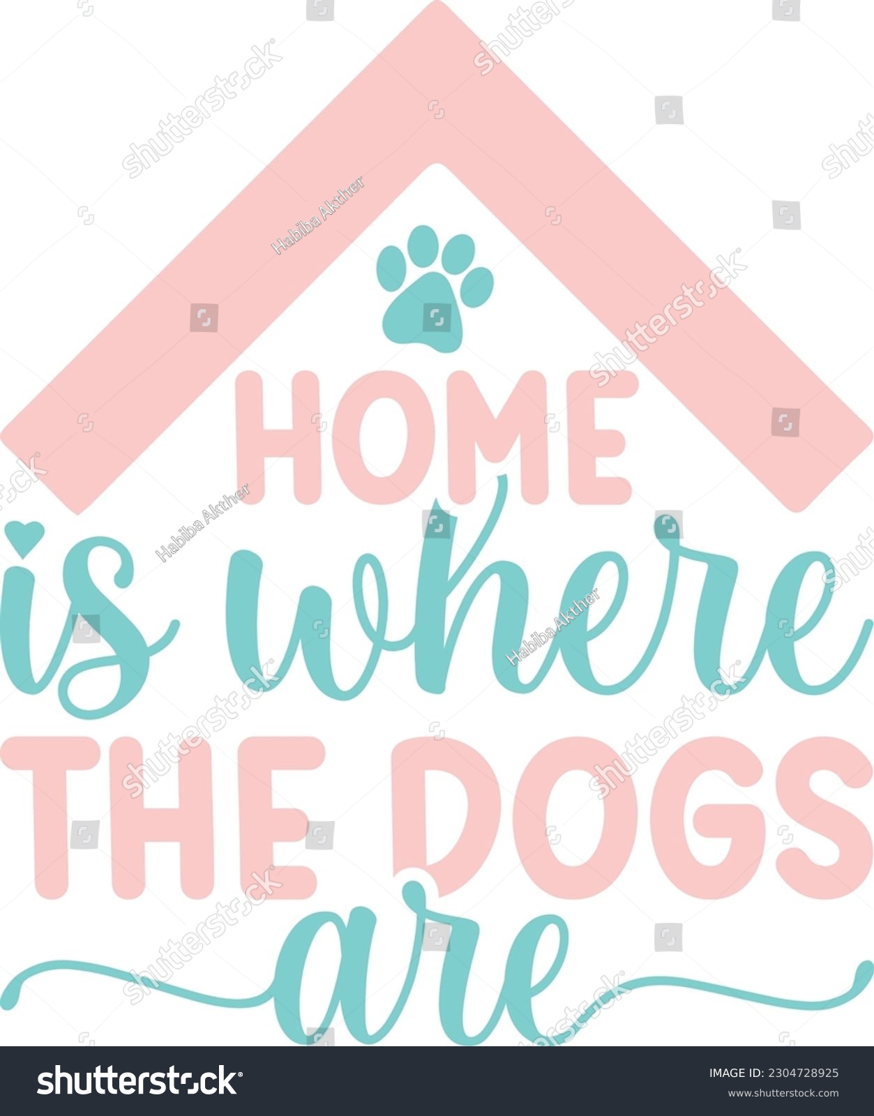 SVG of Home is where the dogs are,Dog mom,Puppy Love,Dog Mom Svg,Dog SVG,Silhouette,Dog Owner Svg, Funny Svg, Fur Mom Shirt Svg,Wine,Dog Mama,Dog Heart,Dog Paw,Eps,Labrador Svg,Pet Svg,Vector, svg