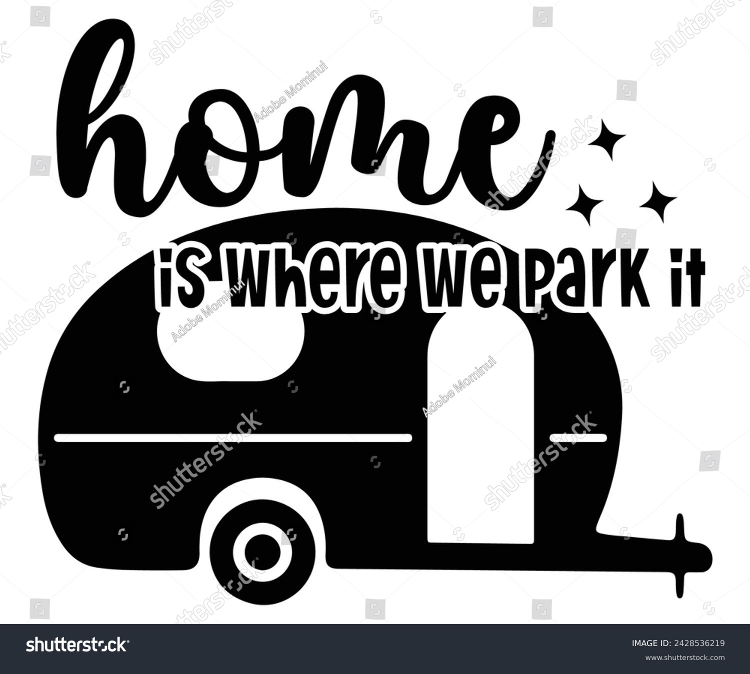 SVG of Home is where we park it Svg,Happy Camper Svg,Camping Svg,Adventure Svg,Hiking Svg,Camp Saying,Camp Life Svg,Svg Cut Files, Png,Mountain T-shirt,Instant Download svg