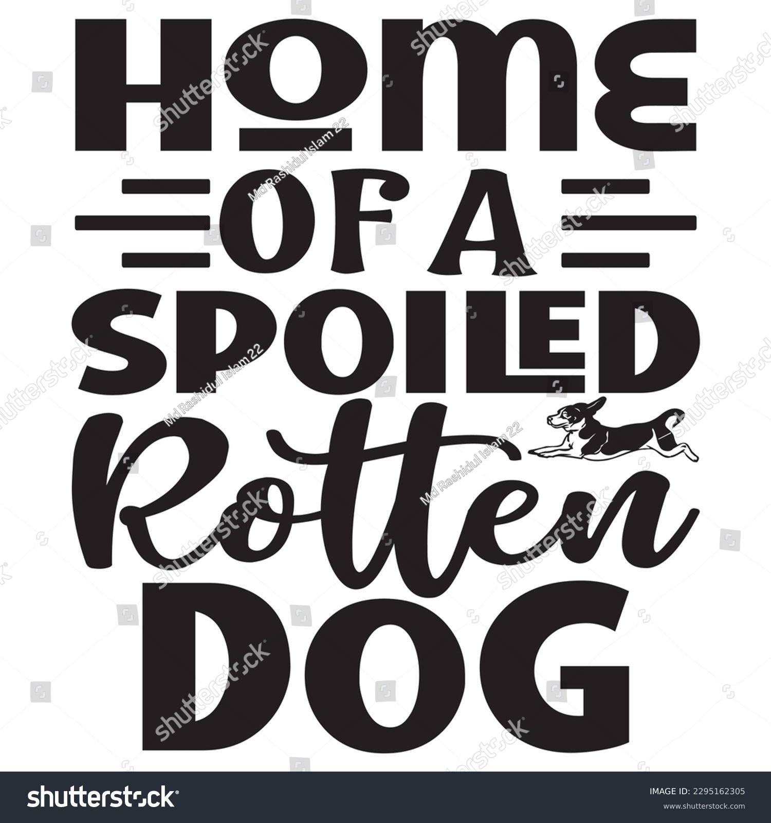 SVG of Home Of A Spoiled Rotten Dog SVG Design Vector file. svg