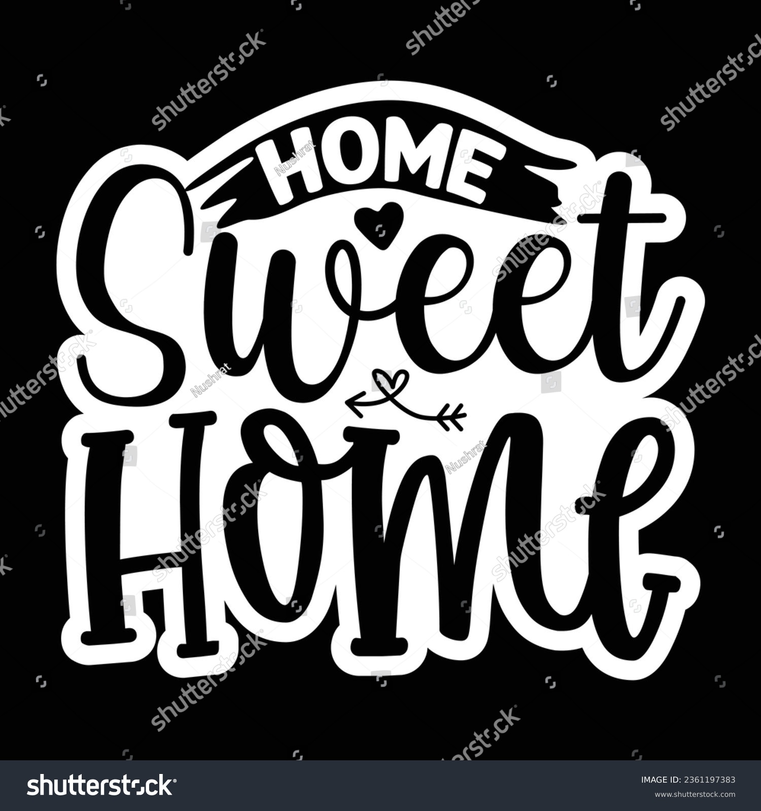 SVG of Home Sweet Home, Sticker SVG Design Vector file. svg