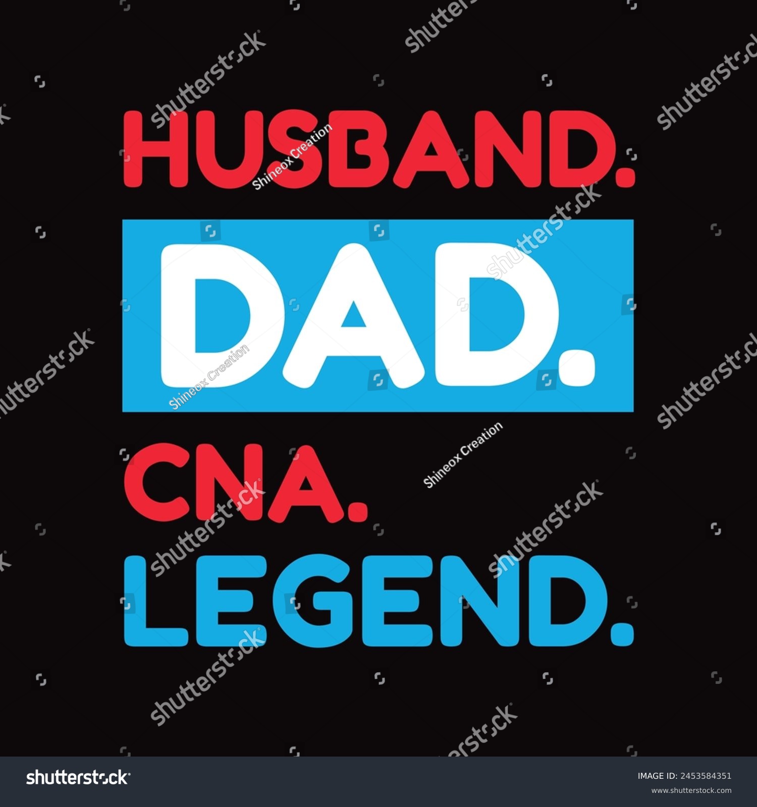 SVG of Husband Dad CNA Legend - Typography T-shirt design vector svg