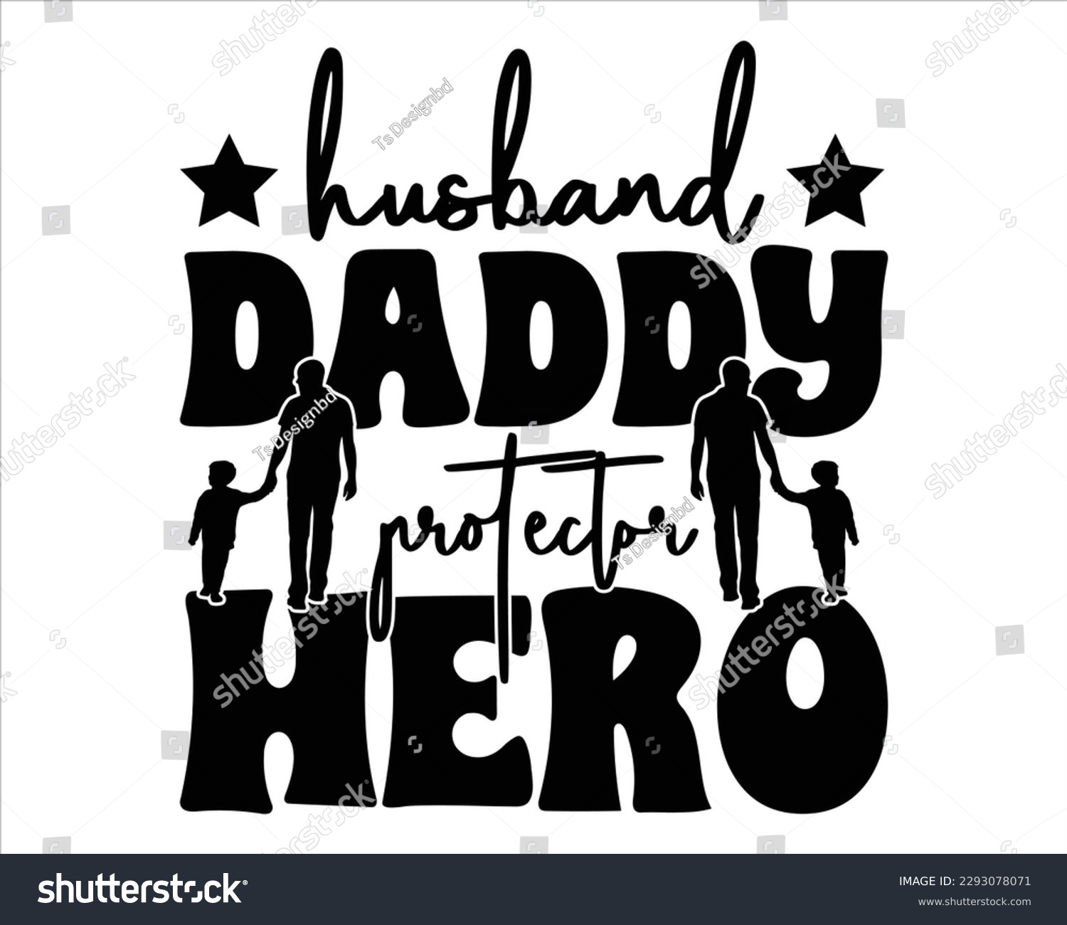 SVG of Husband Daddy Protector Hero Retro svg design,Dad Quotes SVG Designs, Fathers Day quotes t shirt designs ,Quotes about Dad, Father cut files,Father Cut File,Fathers Day T shirt Design,Fathers Day Svg  svg