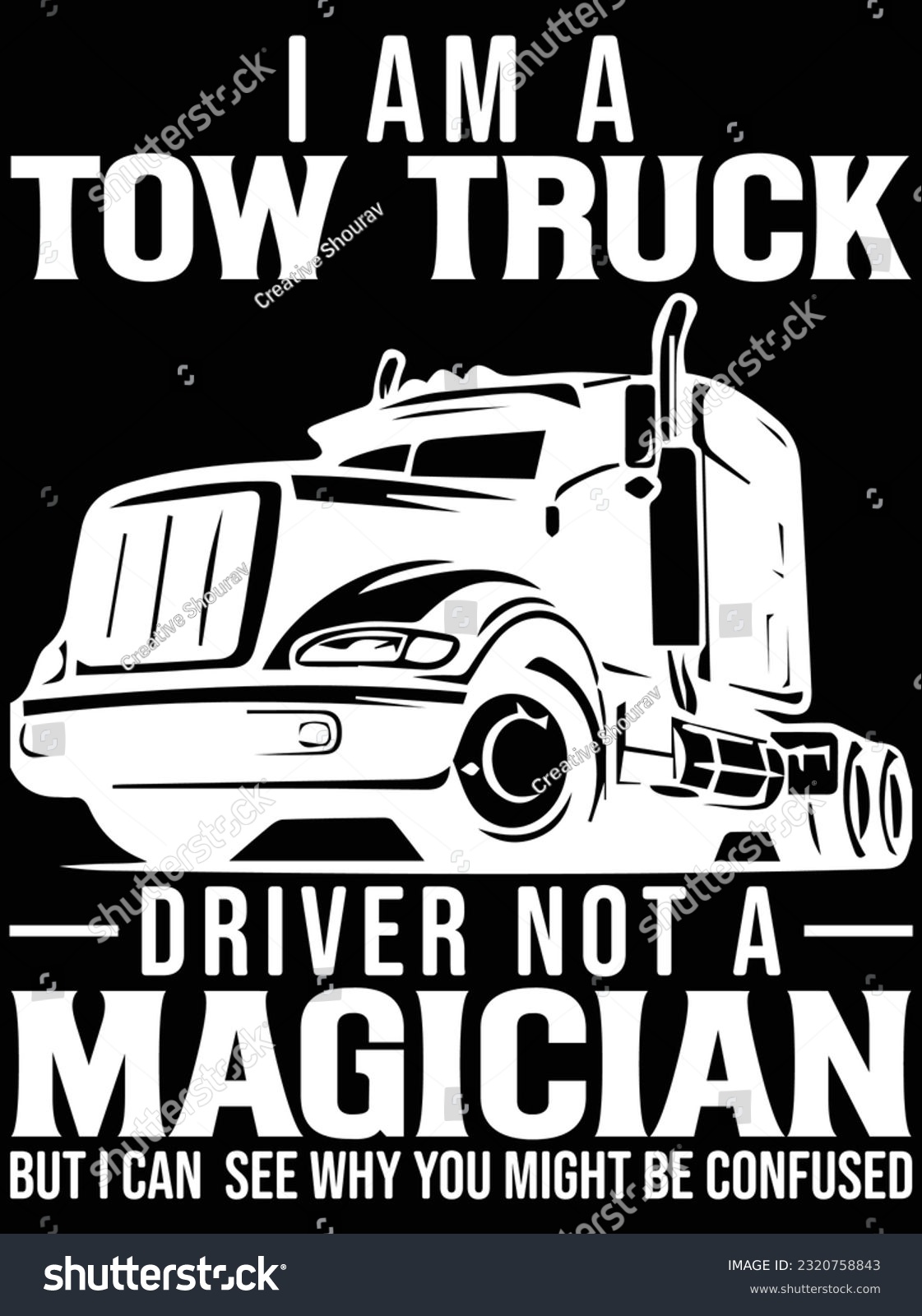 SVG of I am a tow truck driver not a magician vector art design, eps file. design file for t-shirt. SVG, EPS cuttable design file svg