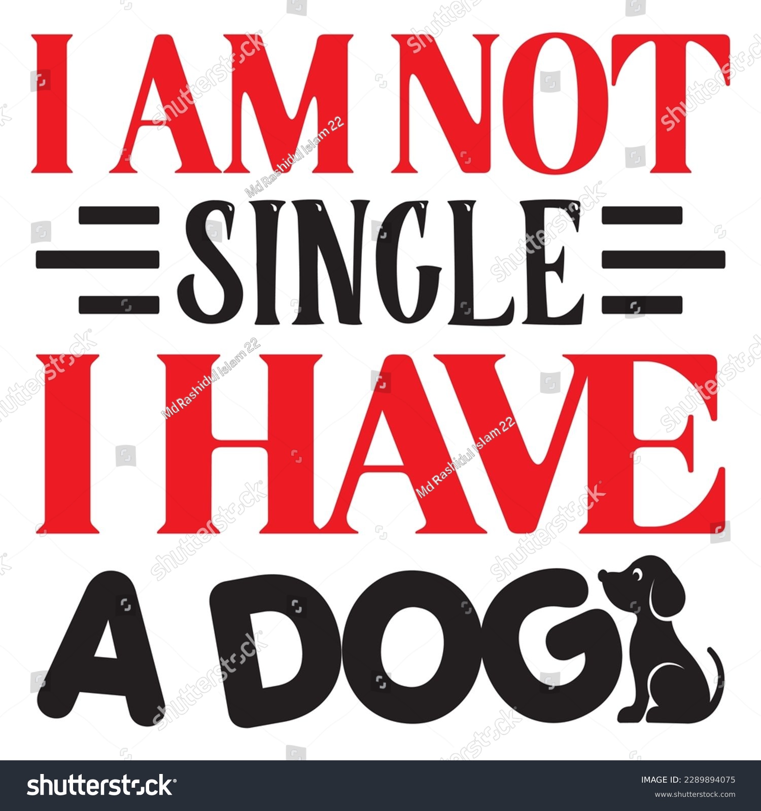 SVG of I Am Not Single I Have A Dog  SVG Design Vector File. svg
