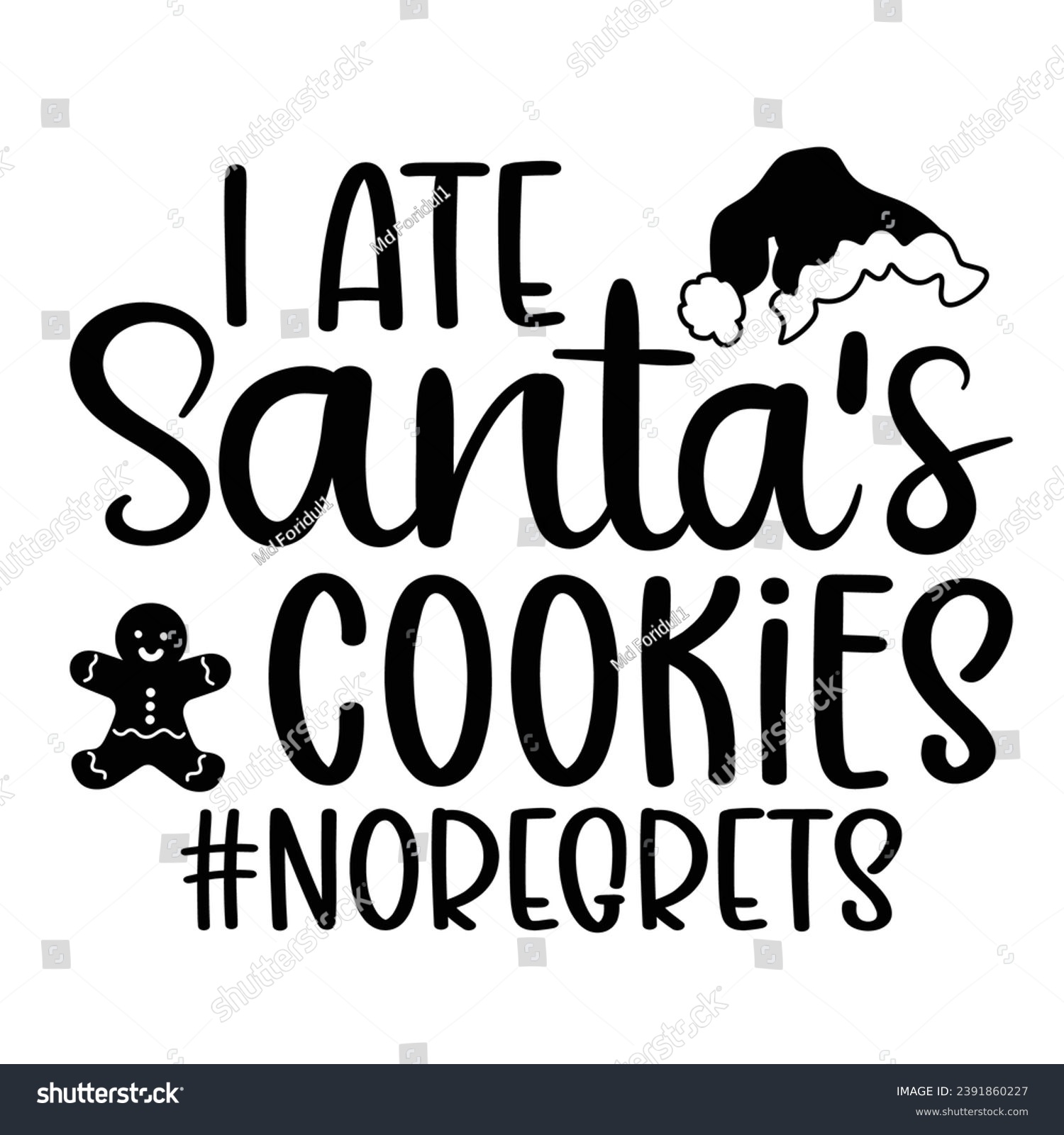 SVG of I ate Santa's cookies #noregrets svg