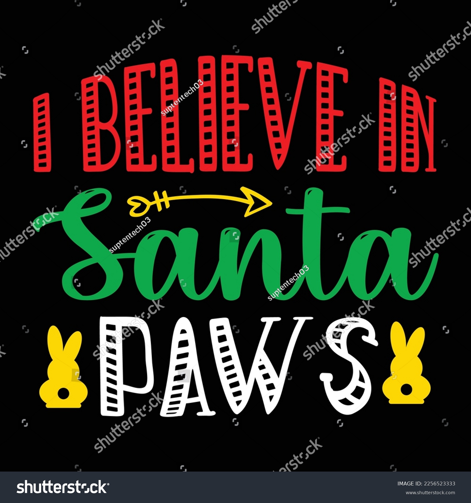 SVG of I Believe In Santa Paws, Merry Christmas shirts Print Template, Xmas Ugly Snow Santa Clouse New Year Holiday Candy Santa Hat vector illustration for Christmas hand lettered svg