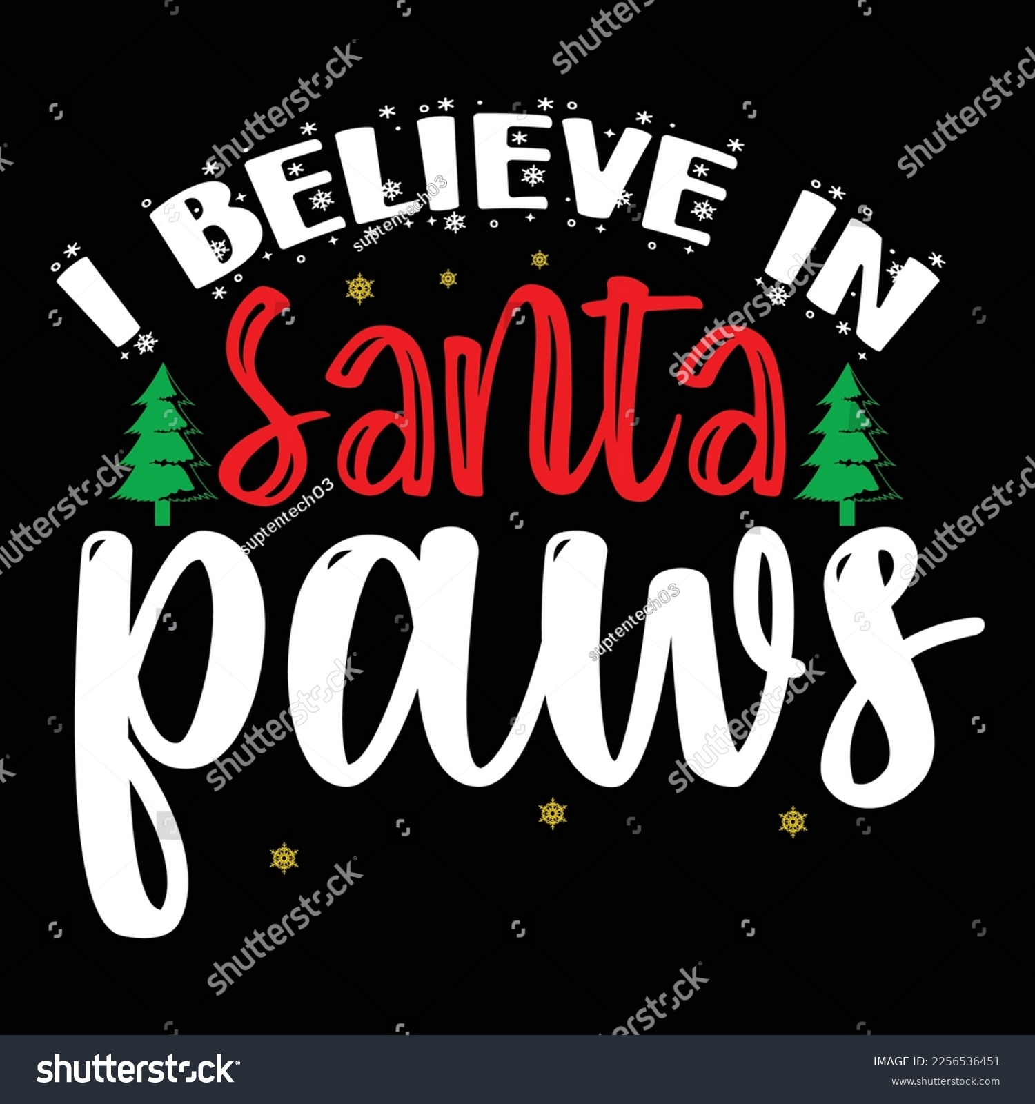 SVG of I Believe In Santa Paws, Merry Christmas shirts Print Template, Xmas Ugly Snow Santa Clouse New Year Holiday Candy Santa Hat vector illustration for Christmas hand lettered svg