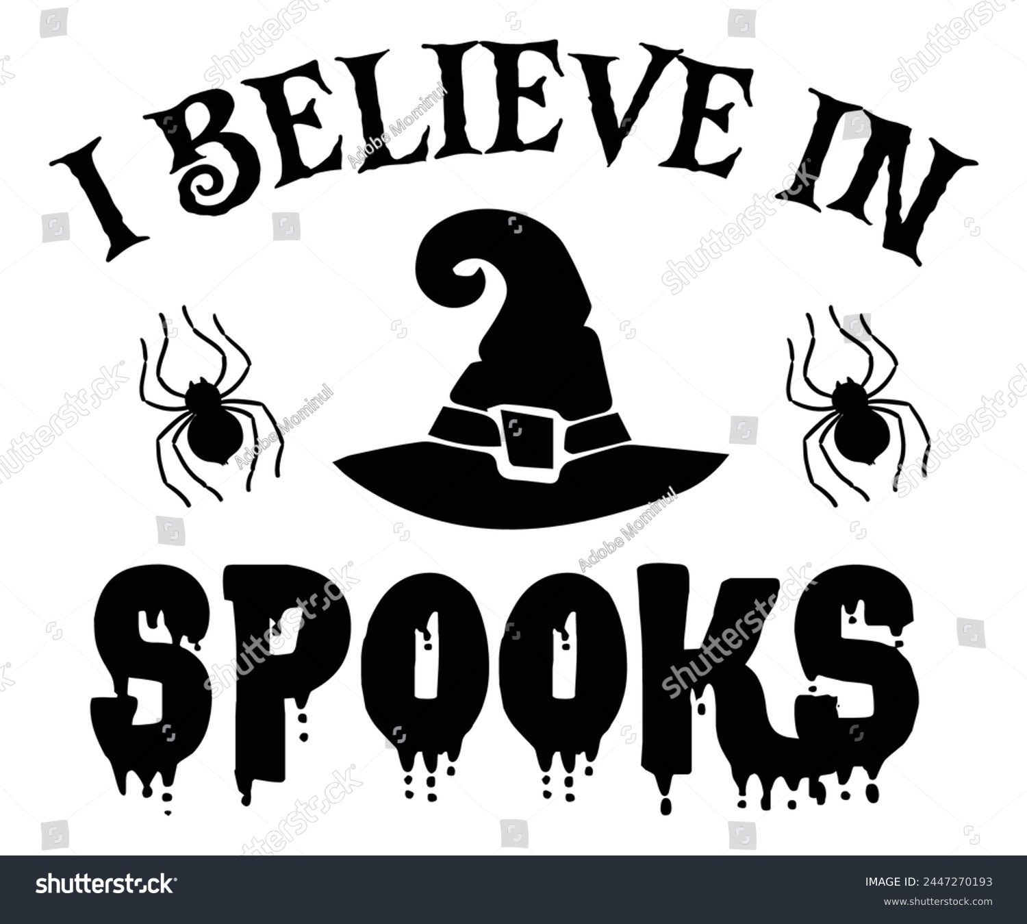 SVG of I Believe In Spooks,Halloween Svg,Typography,Halloween Quotes,Witches Svg,Halloween Party,Halloween Costume,Halloween Gift,Funny Halloween,Spooky Svg,Funny T shirt,Ghost Svg,Cut file svg