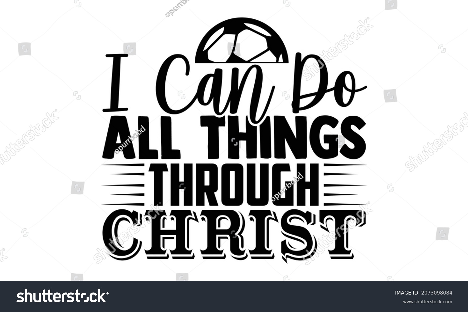 SVG of I can do all things through christ- Tennis t shirt design, Hand drawn lettering phrase, Calligraphy t shirt design, Hand written vector sign, svg, EPS 10 svg