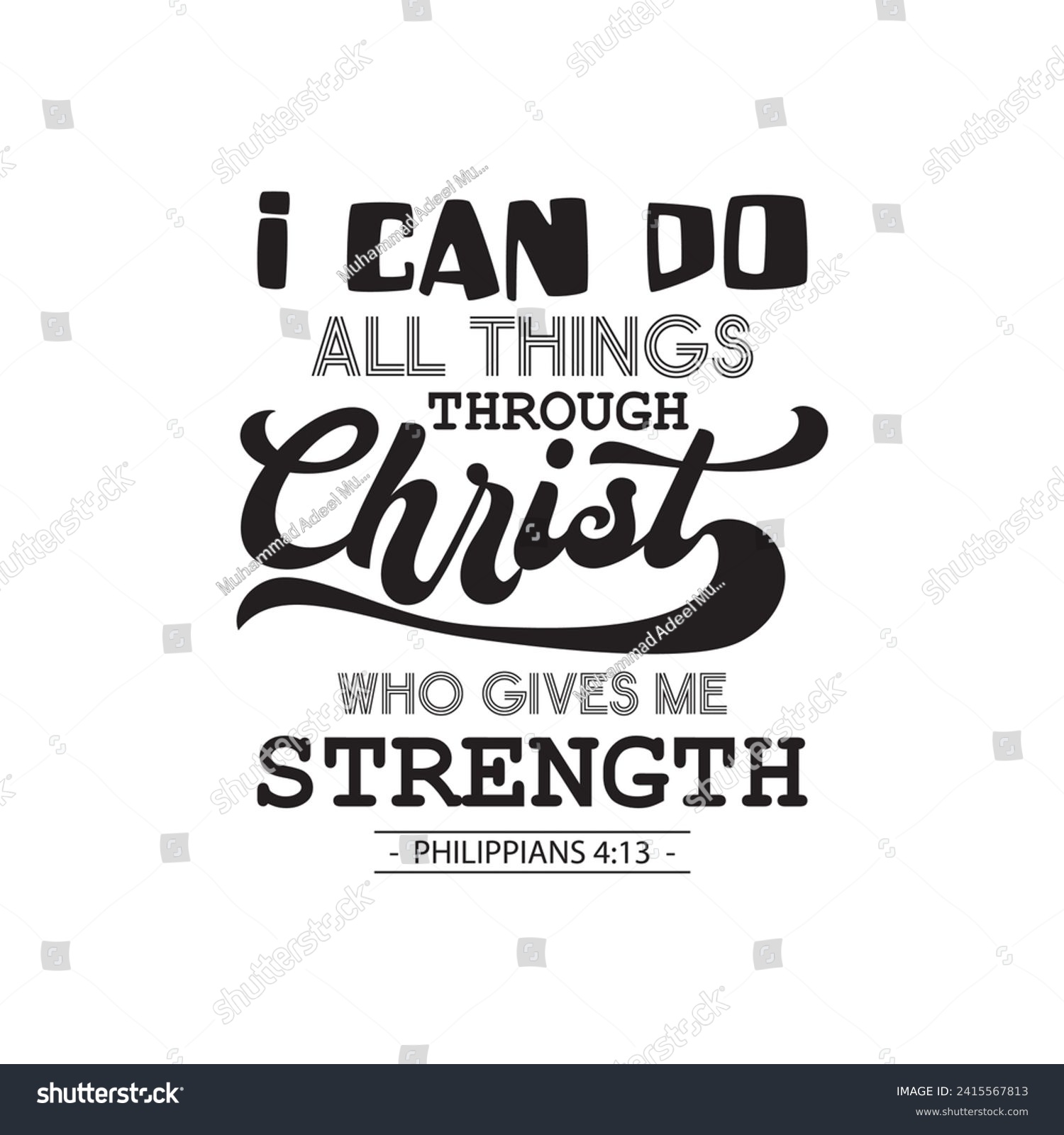 SVG of I can do all things through Christ who gives me strength. Bible verse PHILIPPIANS 4:13. Vector illustration for tshirt, website, print, clip art, poster and print on demand merchandise. svg