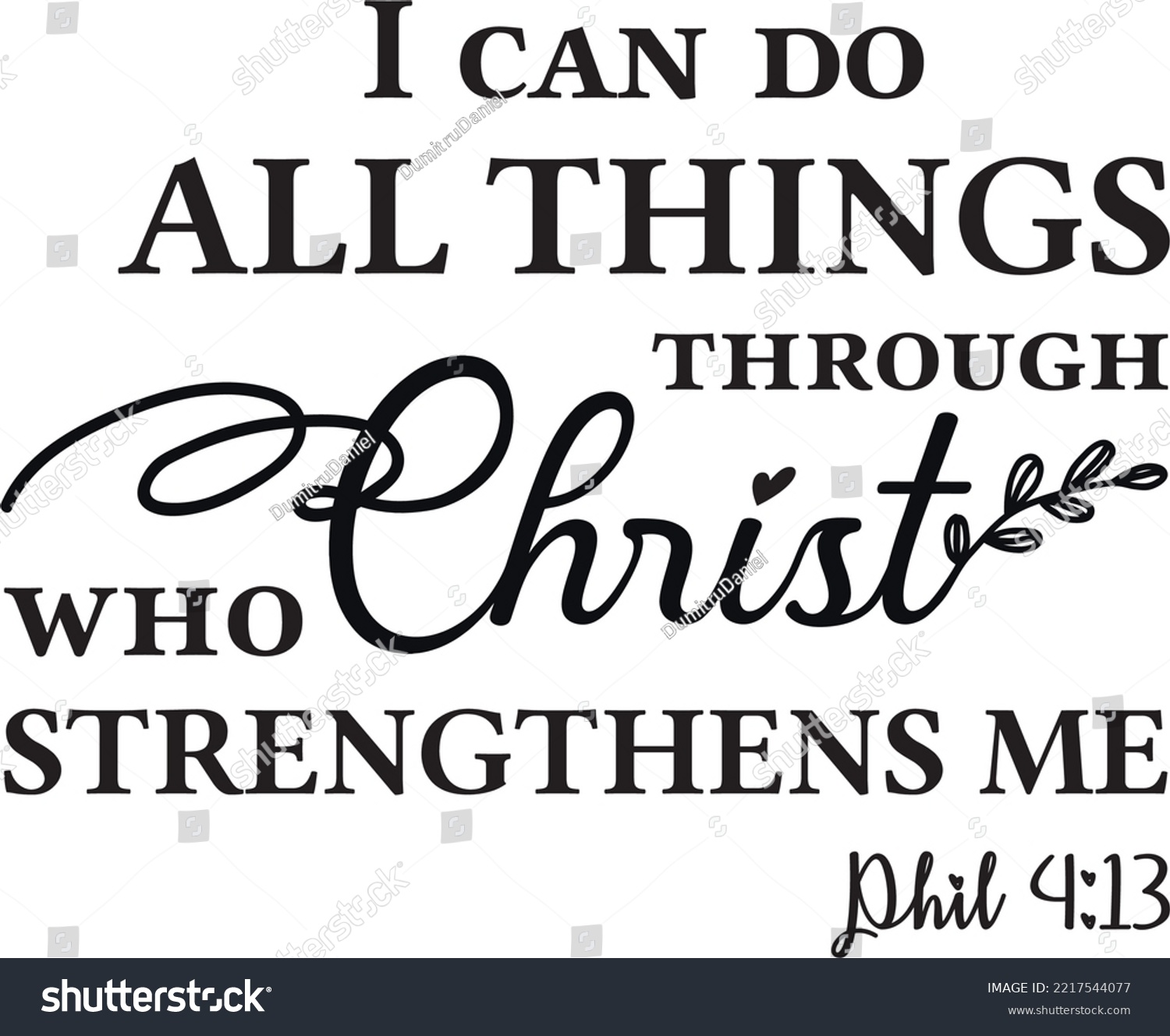 SVG of I can do all things Through Christ who strenghens me, Phil 4;13 vector, wording design, lettering, beautiful quotes, wall decals, wall artwork, poster design isolated svg