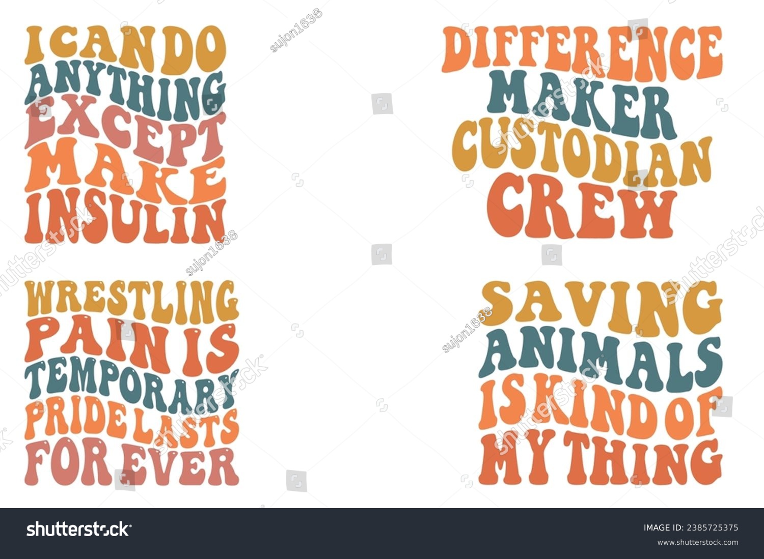 SVG of I Can Do Anything Except Make Insulin, Difference Maker Custodian Crew, wrestling pain is temporary pride lasts forever, Saving Animals Is Kind Of My Thing retro wavy t-shirt svg