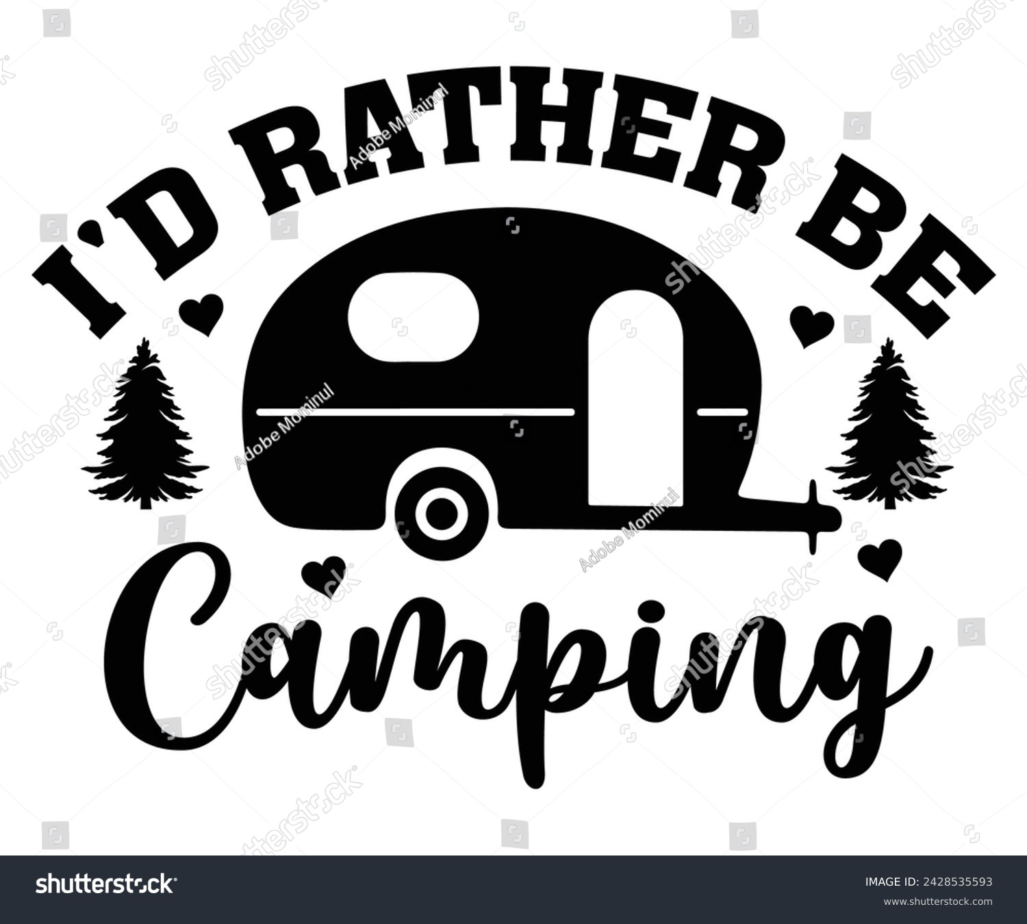 SVG of I'd Rather Be Camping Svg,Happy Camper Svg,Camping Svg,Adventure Svg,Hiking Svg,Camp Saying,Camp Life Svg,Svg Cut Files, Png,Mountain T-shirt,Instant Download svg
