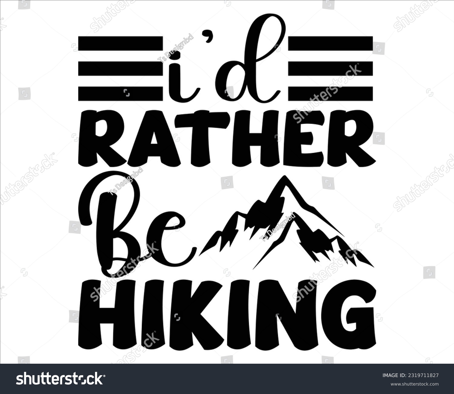 SVG of I'd Rather Be Hiking Svg Design, Hiking Svg Design, Mountain illustration, outdoor adventure ,Outdoor Adventure Inspiring Motivation Quote, camping, hiking svg