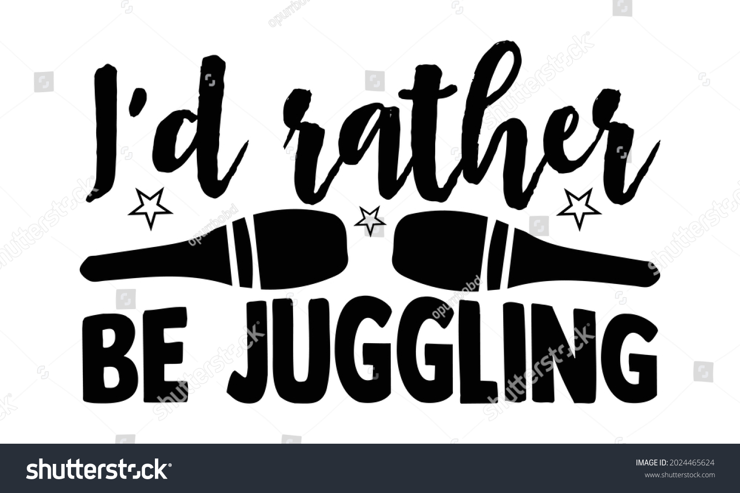 SVG of I'd rather be juggling- Juggling t shirts design, Hand drawn lettering phrase, Calligraphy t shirt design, Isolated on white background, svg Files for Cutting Cricut, Silhouette, EPS 10 svg