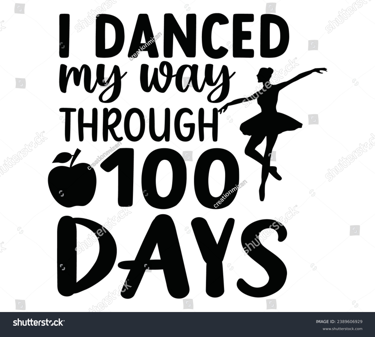 SVG of I danced my way through 100 days Svg,100 Day School,Teacher,Football,Unlocked Gamer,rocked,Girls,happy,Kindergarten Life svg