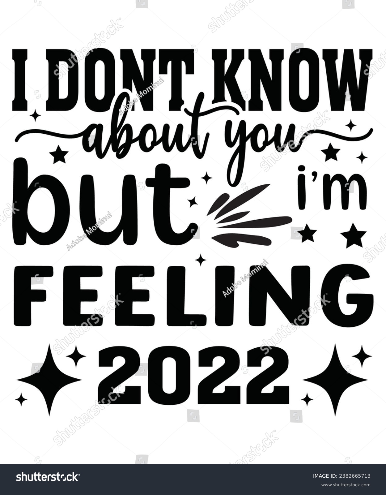 SVG of I Don't Know About You But I'm Feeling 22 Typography t- Shirt, Birthday Shirt, Eras Shirt,New Years Shirt,Svg Cut file,circuit,silhoutte svg