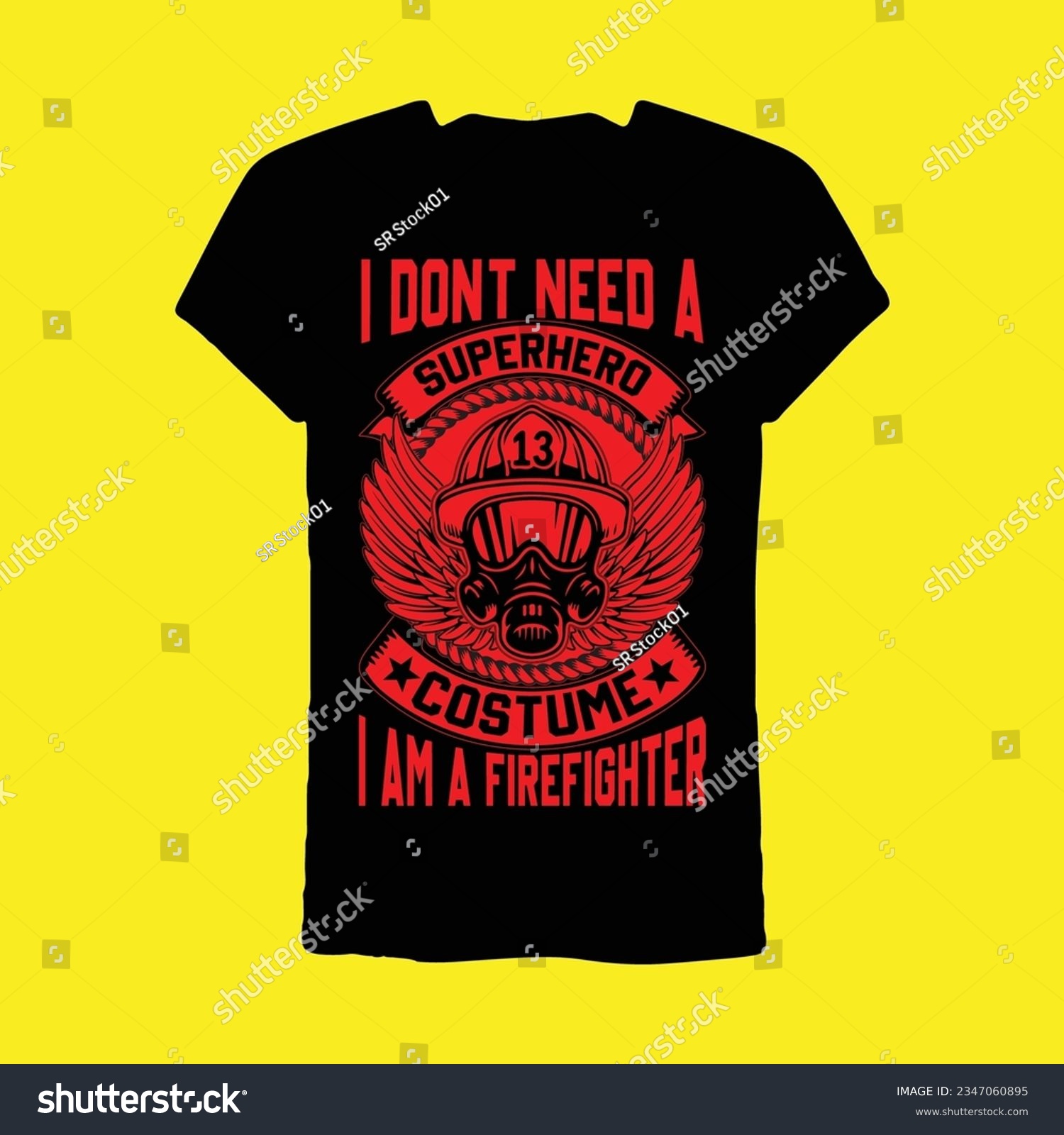 SVG of I Don't Need A Superhero Costume I am a Firefighter t-shirt svg