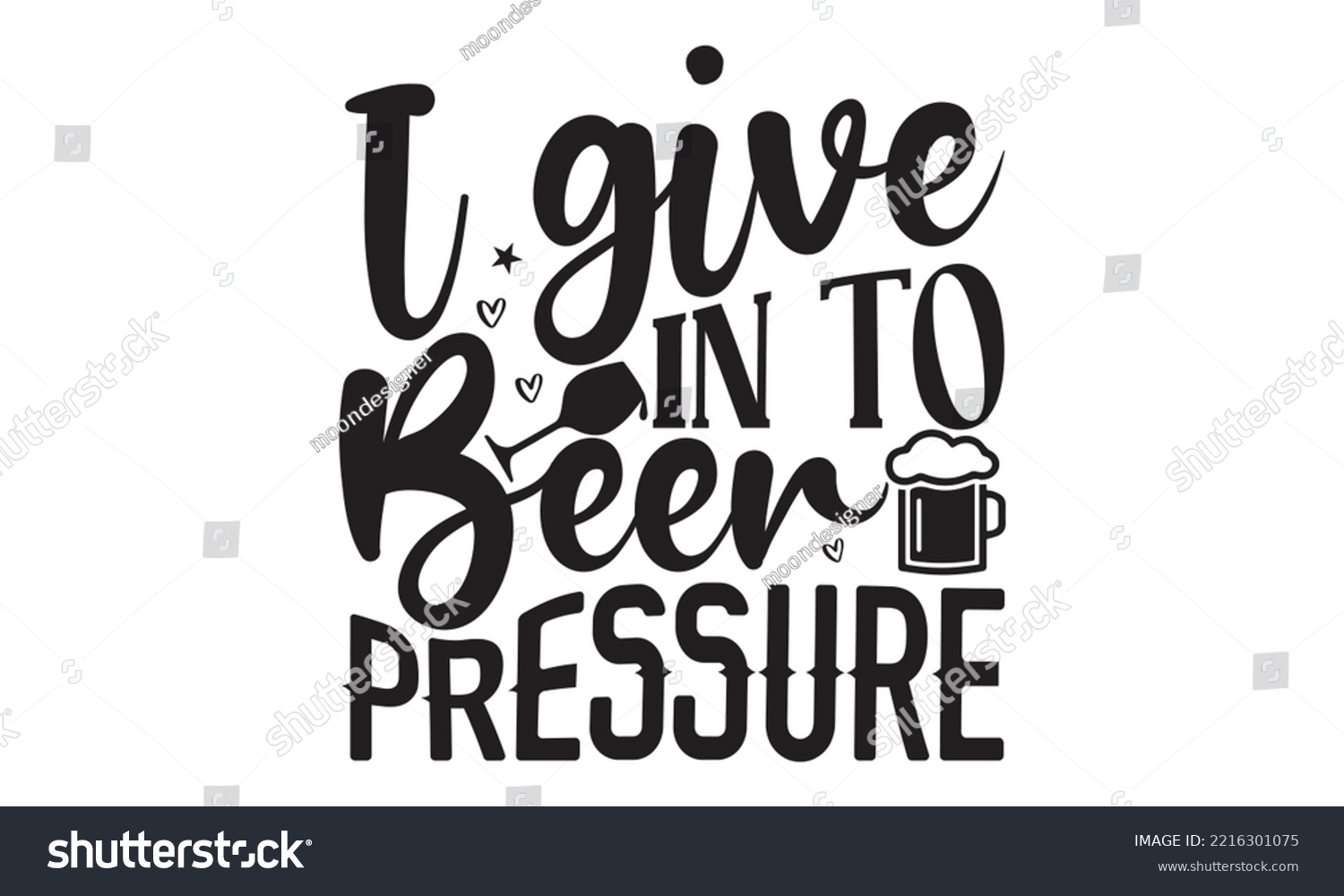 SVG of I give in to beer pressure - Alcohol SVG T Shirt design, Girl Beer Design, Prost, Pretzels and Beer, Vector EPS Editable Files, Alcohol funny quotes, Oktoberfest Alcohol SVG design,  EPS 10 svg