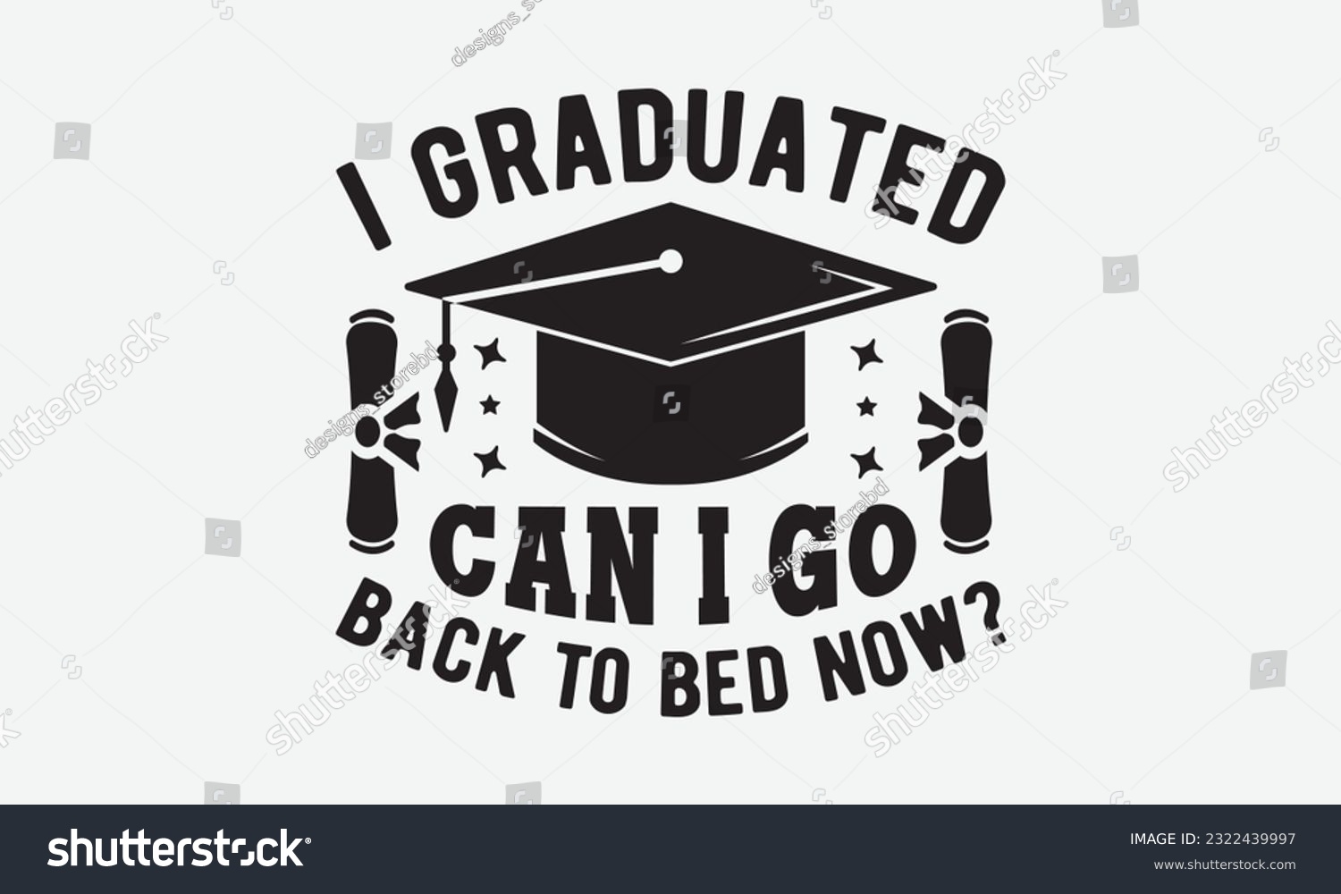 SVG of I graduated can i go back to bed now? svg, Graduation SVG , Class of 2023 Graduation SVG Bundle, Graduation cap svg, T shirt Calligraphy phrase for Christmas, Hand drawn lettering for Xmas greetings svg
