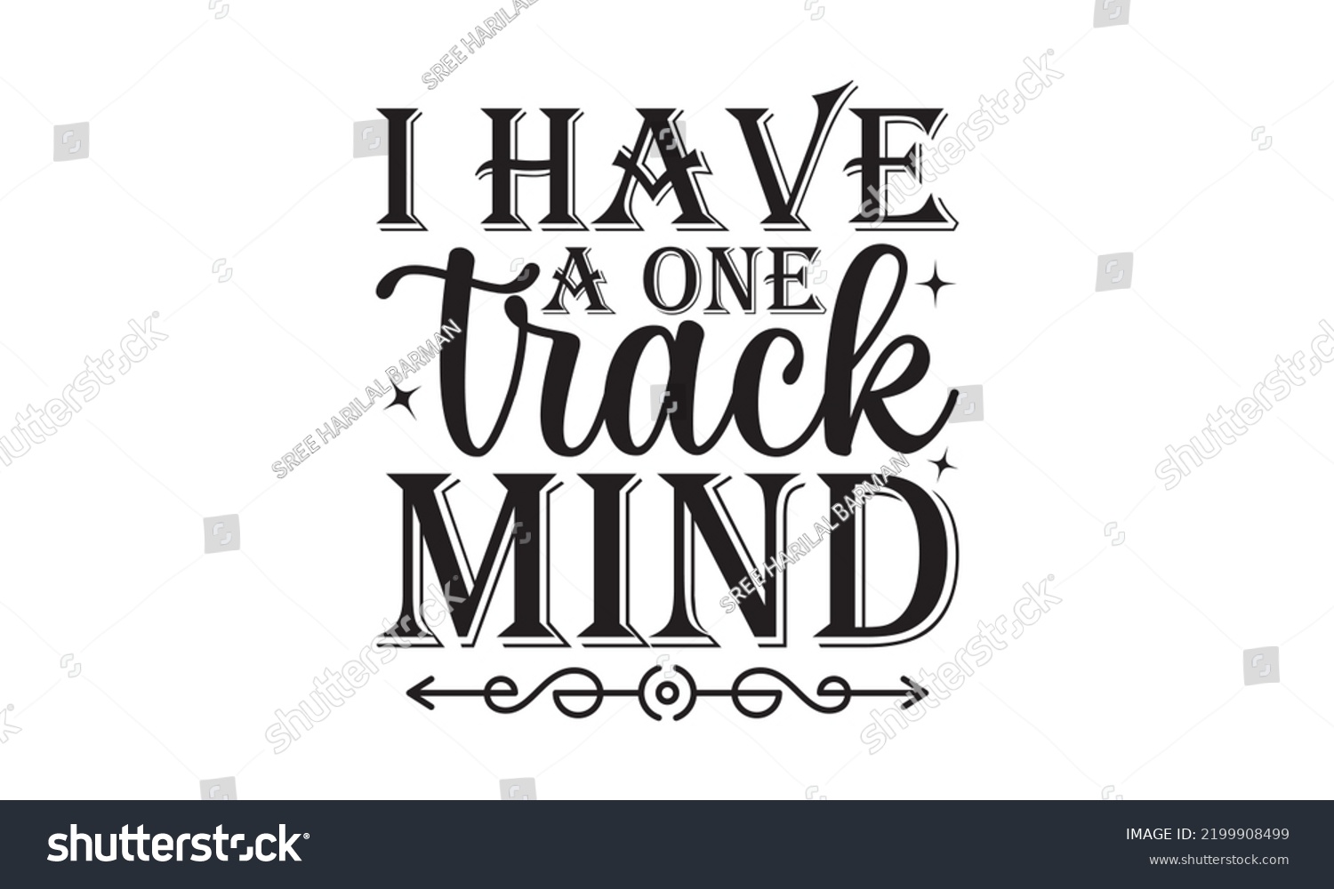 SVG of I have a one track mind - Train SVG t-shirt design, Hand drew lettering phrases, templet, Calligraphy graphic design, SVG Files for Cutting Cricut and Silhouette. Eps 10 svg
