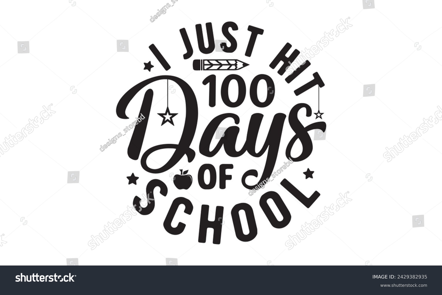 SVG of I just hit 100 days of school,100 Days of school svg,Teacher svg,t-shirt design,Retro 100 Days svg,funny 100 Days Of School svg,Printable Vector Illustration,Cut Files Cricut,Silhouette,png,Laser cut svg