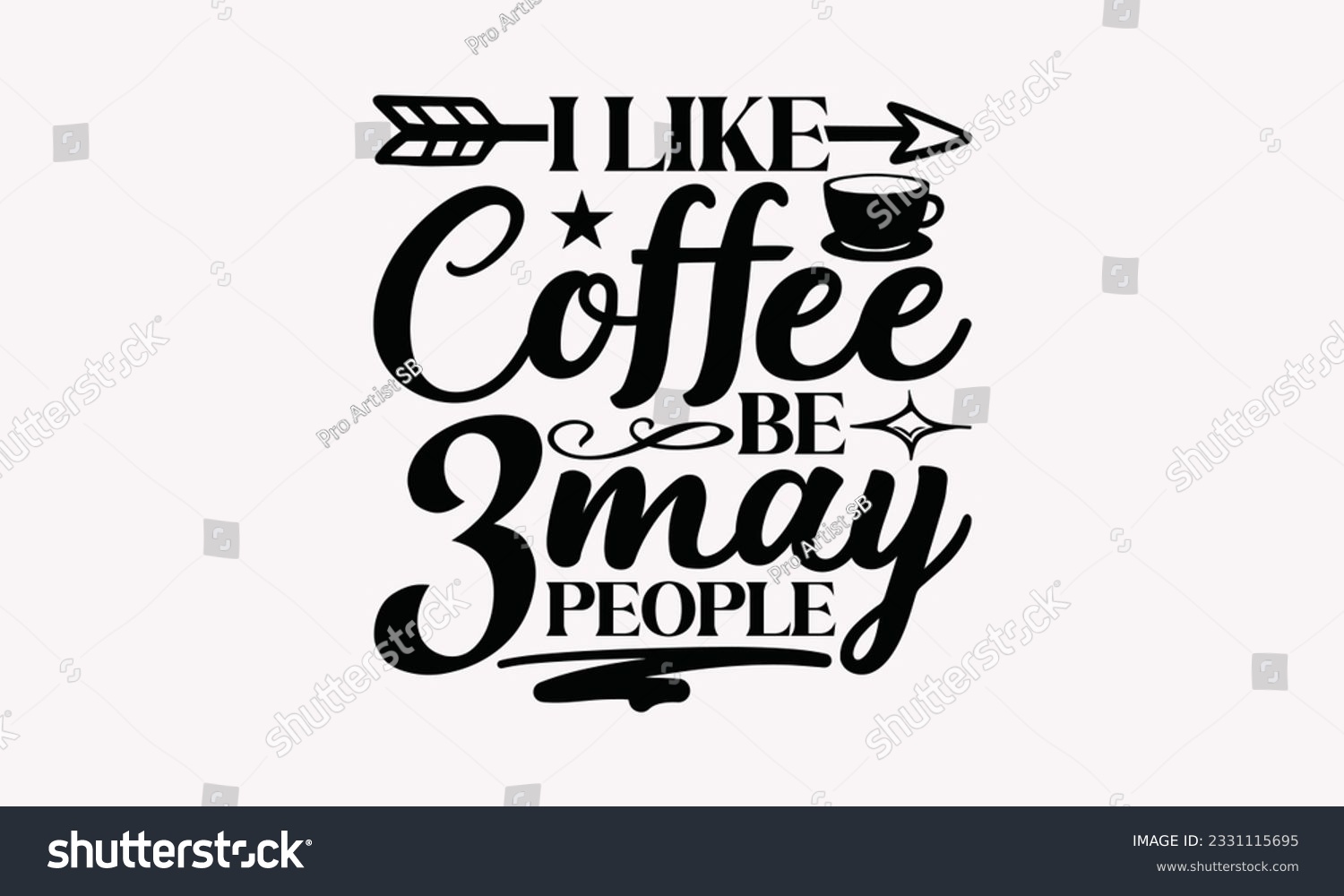 SVG of I like coffee may be 3 people - Coffee SVG Design Template, Cheer Quotes, Hand drawn lettering phrase, Isolated on white background. svg