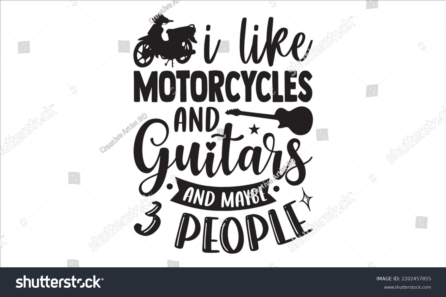 SVG of I Like Motorcycles And Guitars And Maybe 3 People - Guitar T shirt Design, Hand lettering illustration for your design, Modern calligraphy, Svg Files for Cricut, Poster, EPS svg