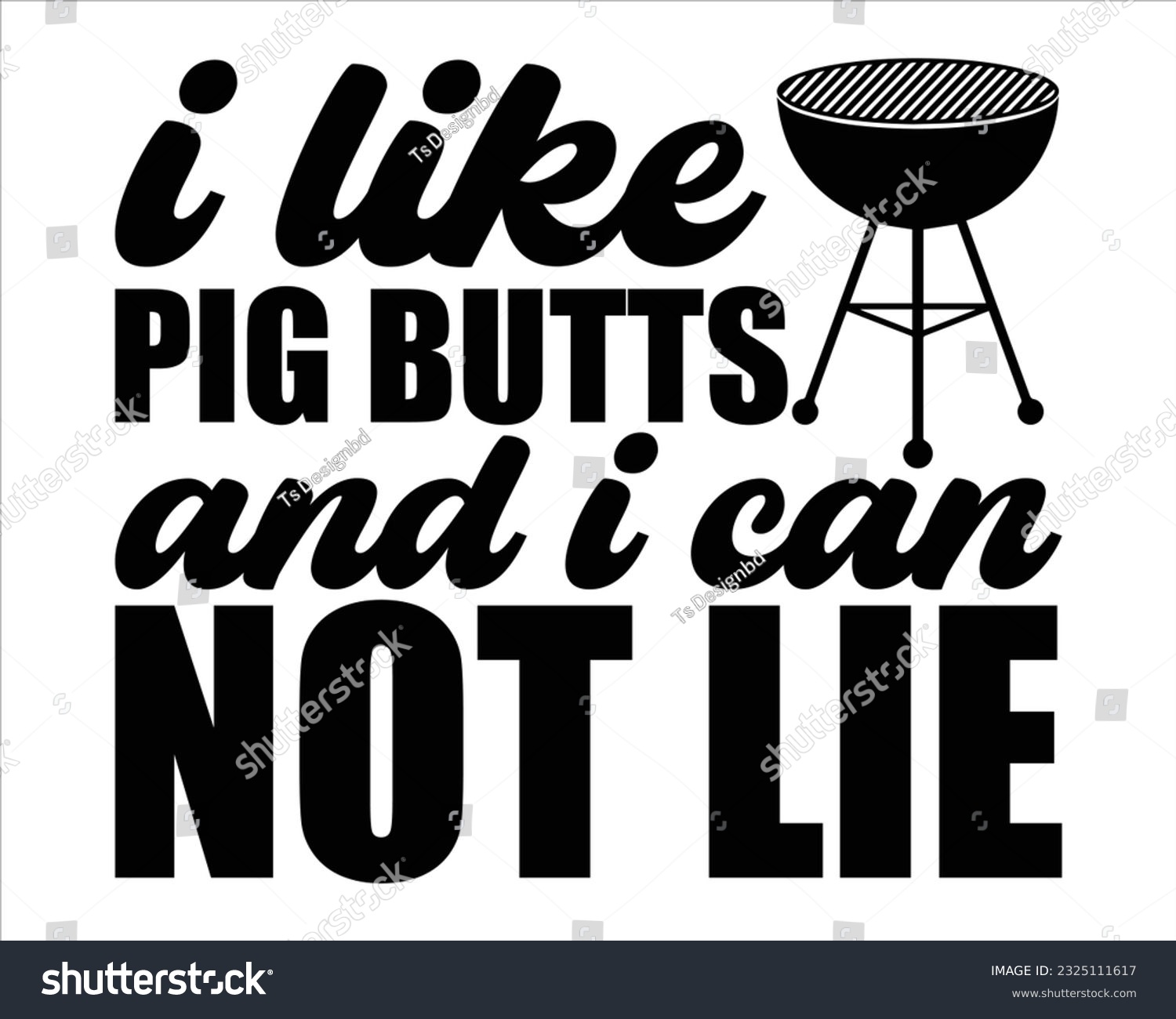 SVG of I Like Pig Butts And I Can Not Lie Svg Design,Barbecue svg,BBQ SVG design and craft files,Barbeque party. Father's Day decor. BBQ clipart,Bbq Design Svg Design svg