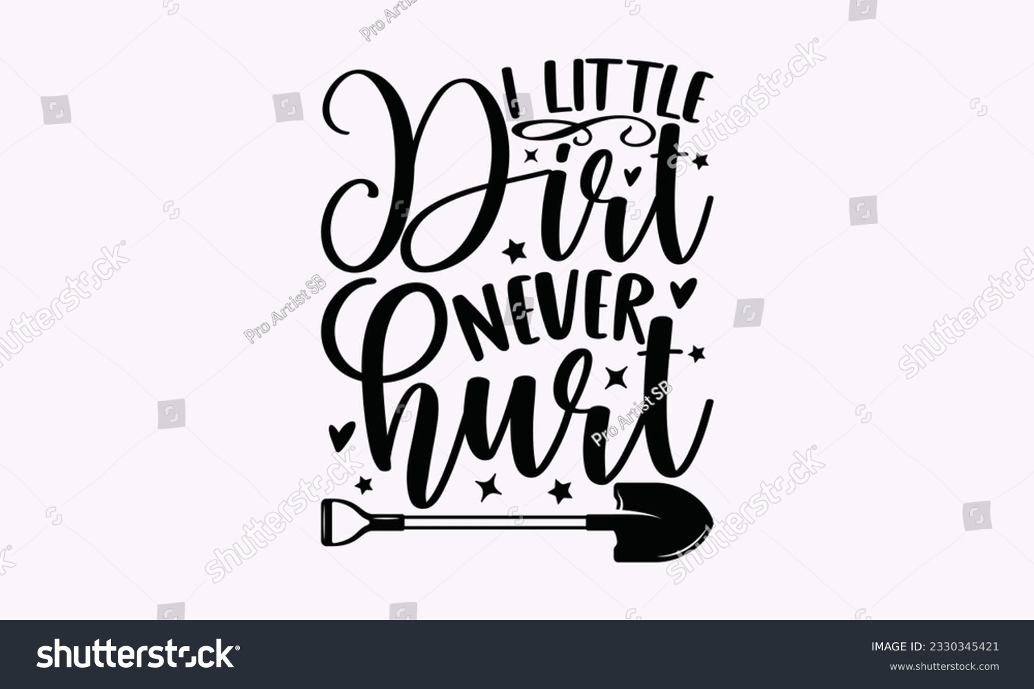 SVG of I little dirt never hurt - Gardening SVG Design, plant Quotes, Hand drawn lettering phrase, Isolated on white background. svg