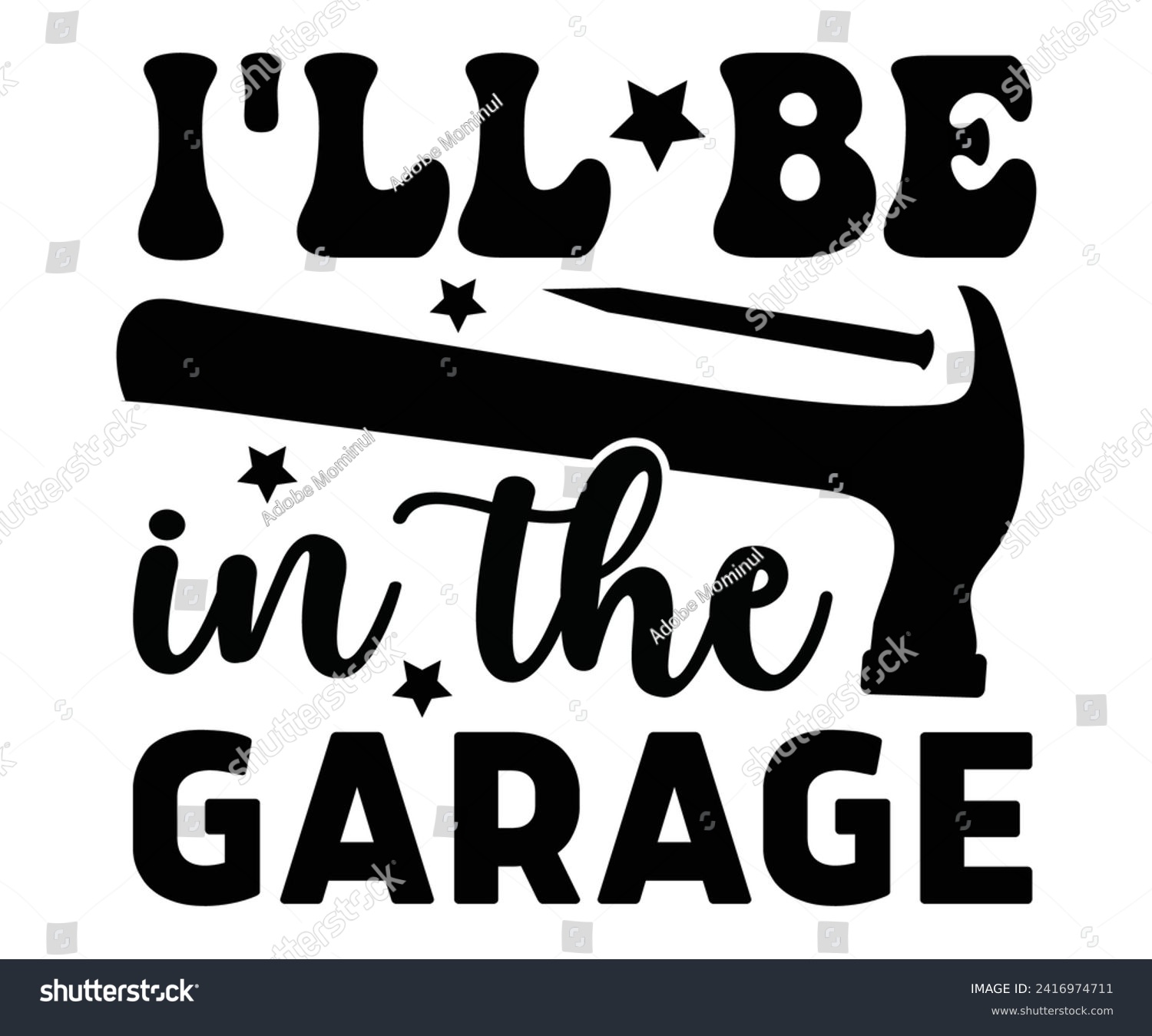 SVG of I'll Be in The Garage Svg,Father's Day Svg,Grandpa Svg,Father's Day Saying Qoutes,Papa svg,Dad Svg,Funny Father, Gift For Dad Svg,Daddy Svg,Family Svg,T shirt Design,Svg Cut File, svg