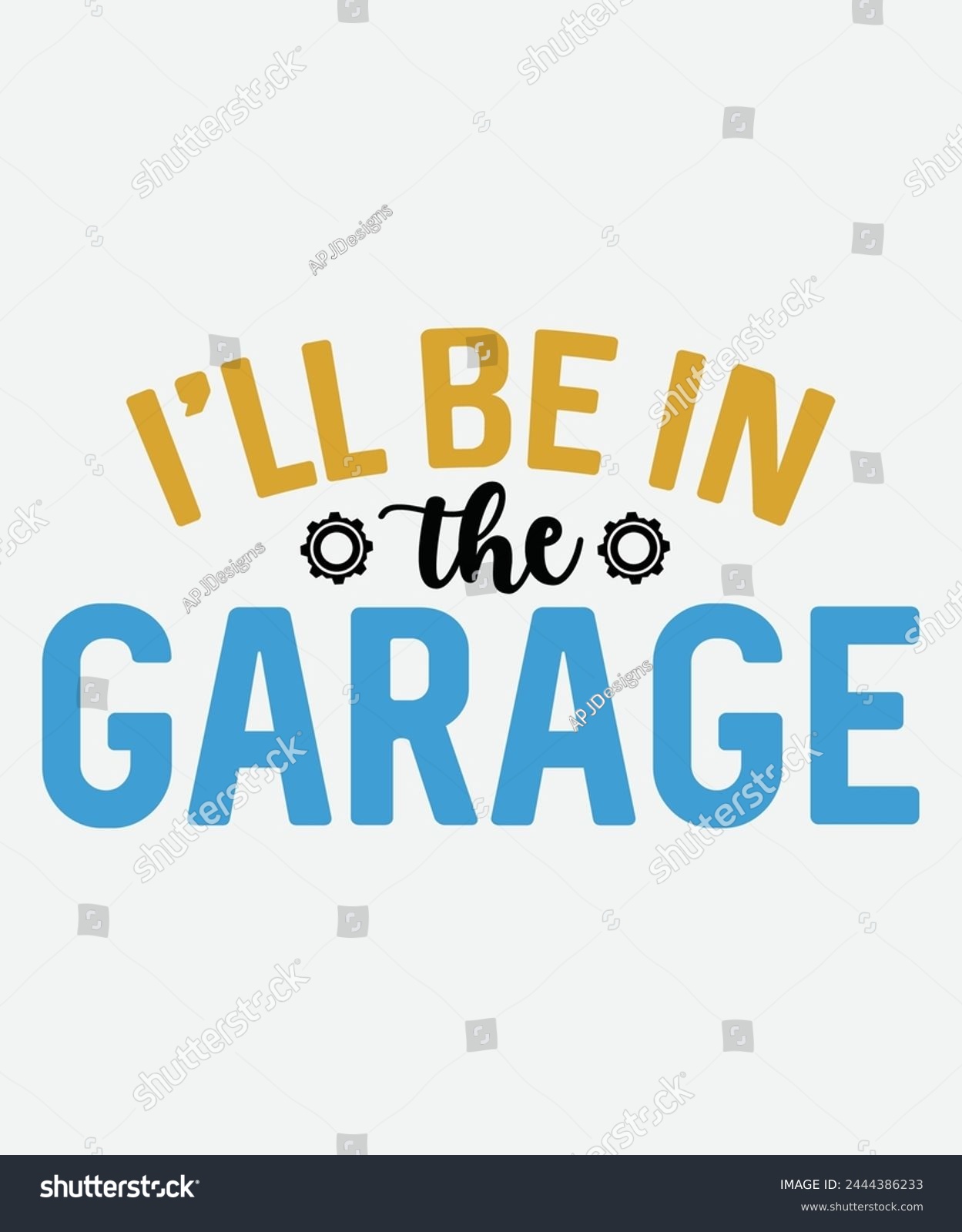 SVG of I'll Be in The Garage T-Shirt Design, Father's Day T-Shirt Design, Dad T-Shirt Design svg