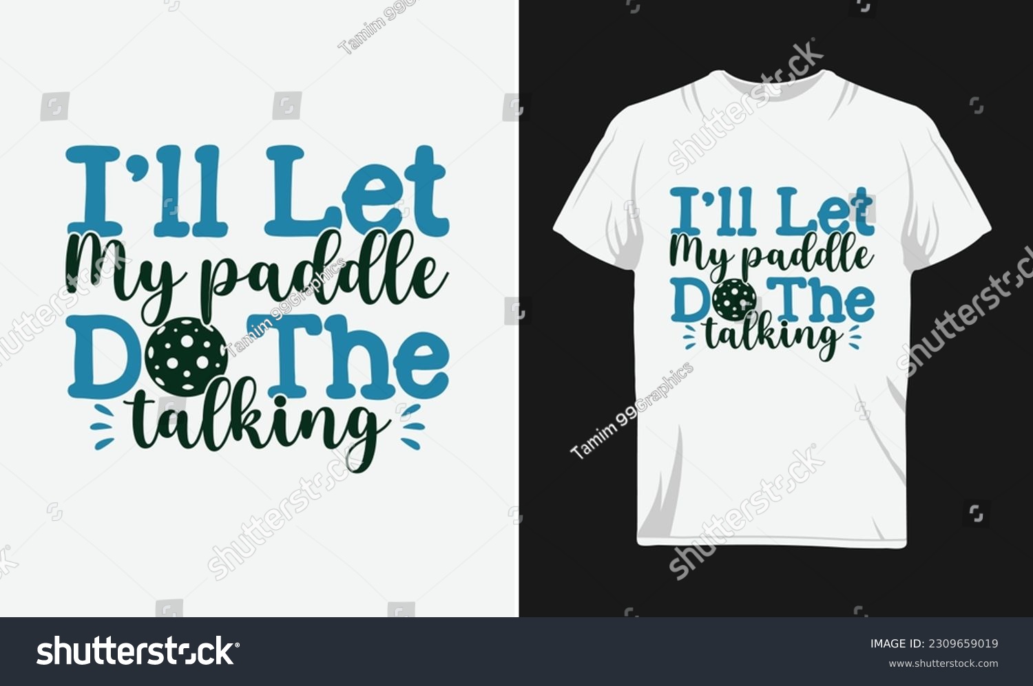 SVG of I'll let my paddle do the talking pickleball svg t shirt design. svg