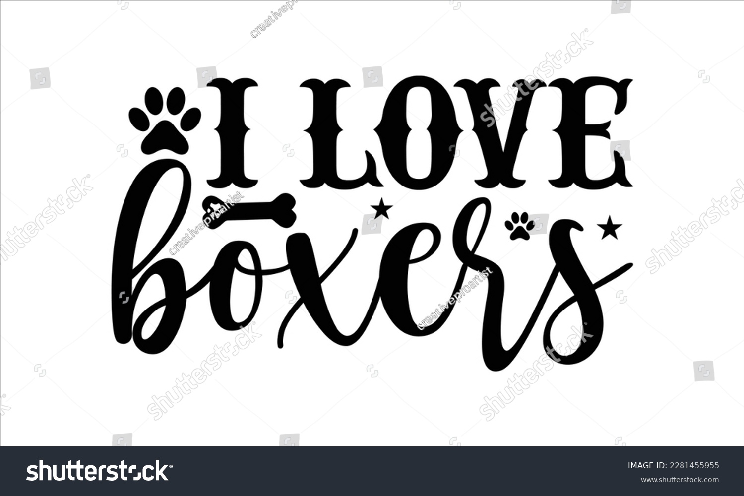 SVG of I love boxers- Boxer Dog T- shirt design, Hand drawn lettering phrase, for Cutting Machine, Silhouette Cameo, Cricut eps, svg Files for Cutting, EPS 10 svg