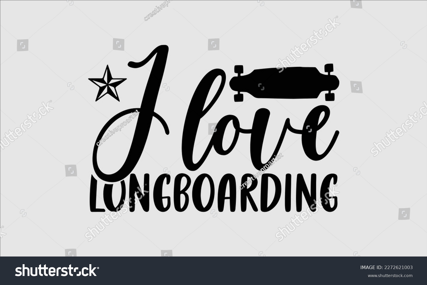 SVG of I love longboarding- Longboarding T- shirt Design, Hand drawn lettering phrase, Illustration for prints on t-shirts and bags, posters, funny eps files, svg cricut svg