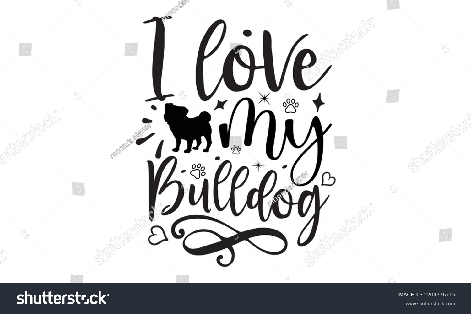 SVG of I love my bulldog - Bullodog T-shirt and SVG Design,  Dog lover t shirt design gift for women, typography design, can you download this Design, svg Files for Cutting and Silhouette EPS, 10 svg