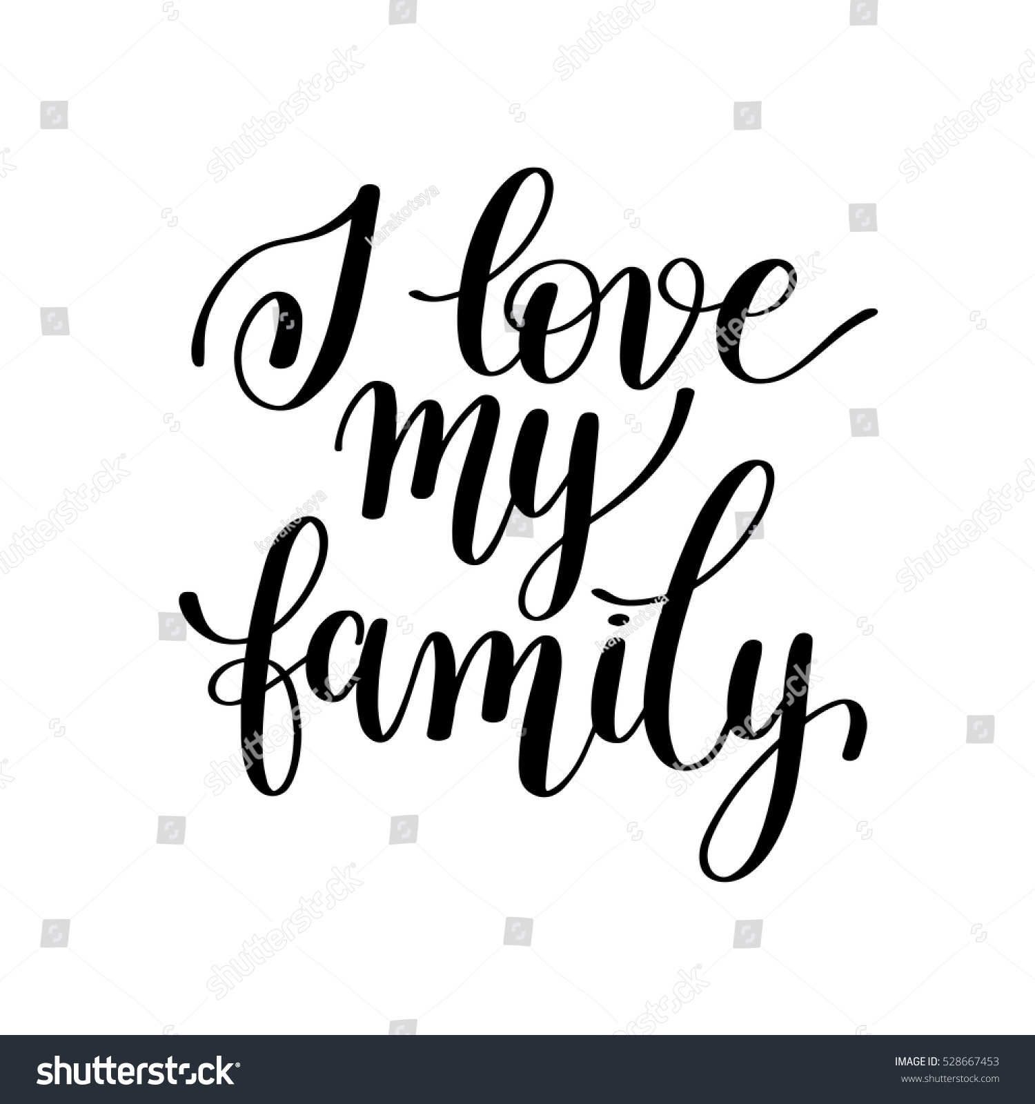 I love my family handwritten calligraphy positive quote to your photo poster greeting card