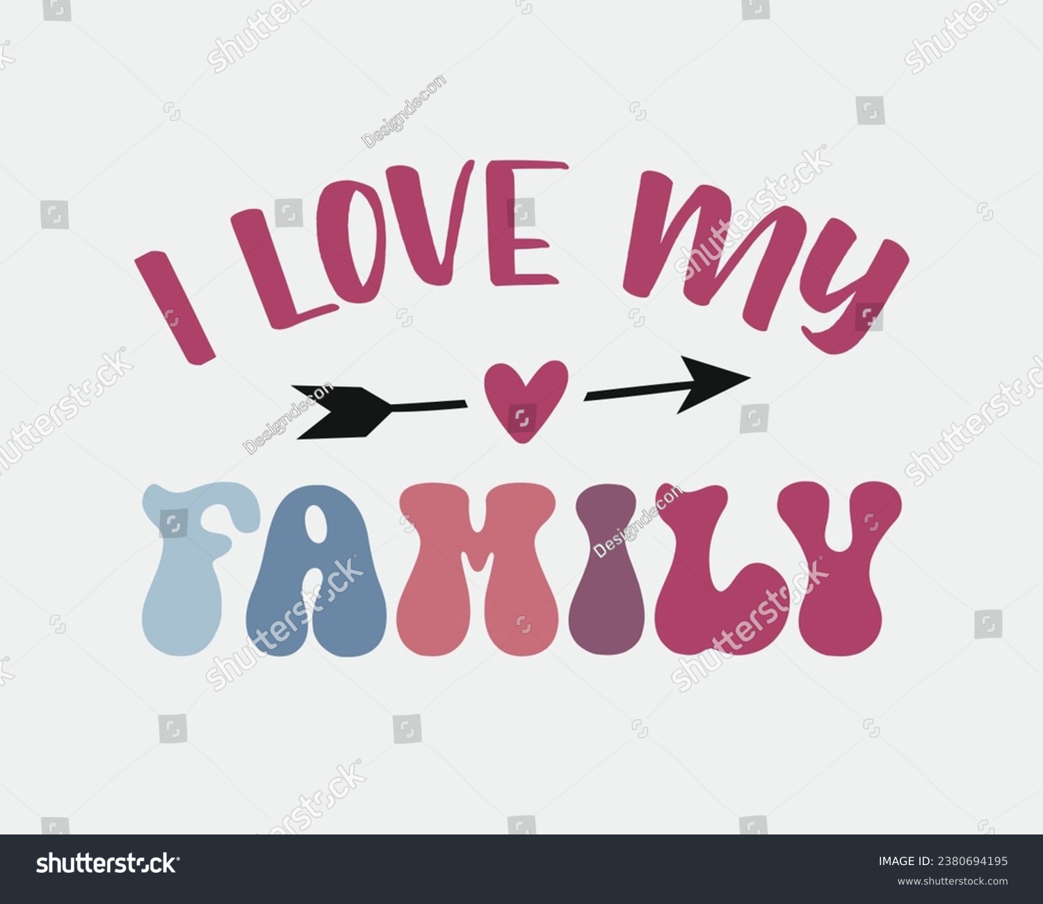 SVG of I Love My Family quote retro groovy colorful typographic heart art on white background svg
