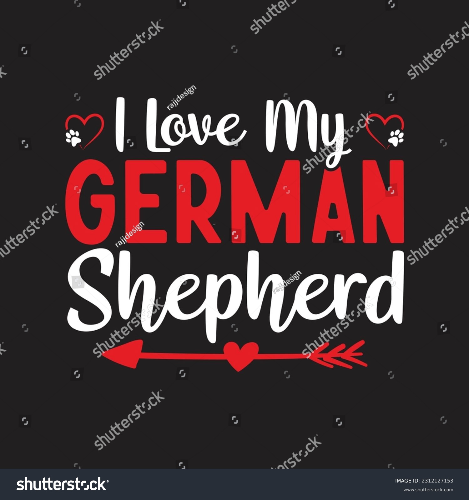 SVG of I Love My German Shepherd T-Shirt Design, Posters, Greeting Cards, Textiles, and Sticker Vector Illustration svg