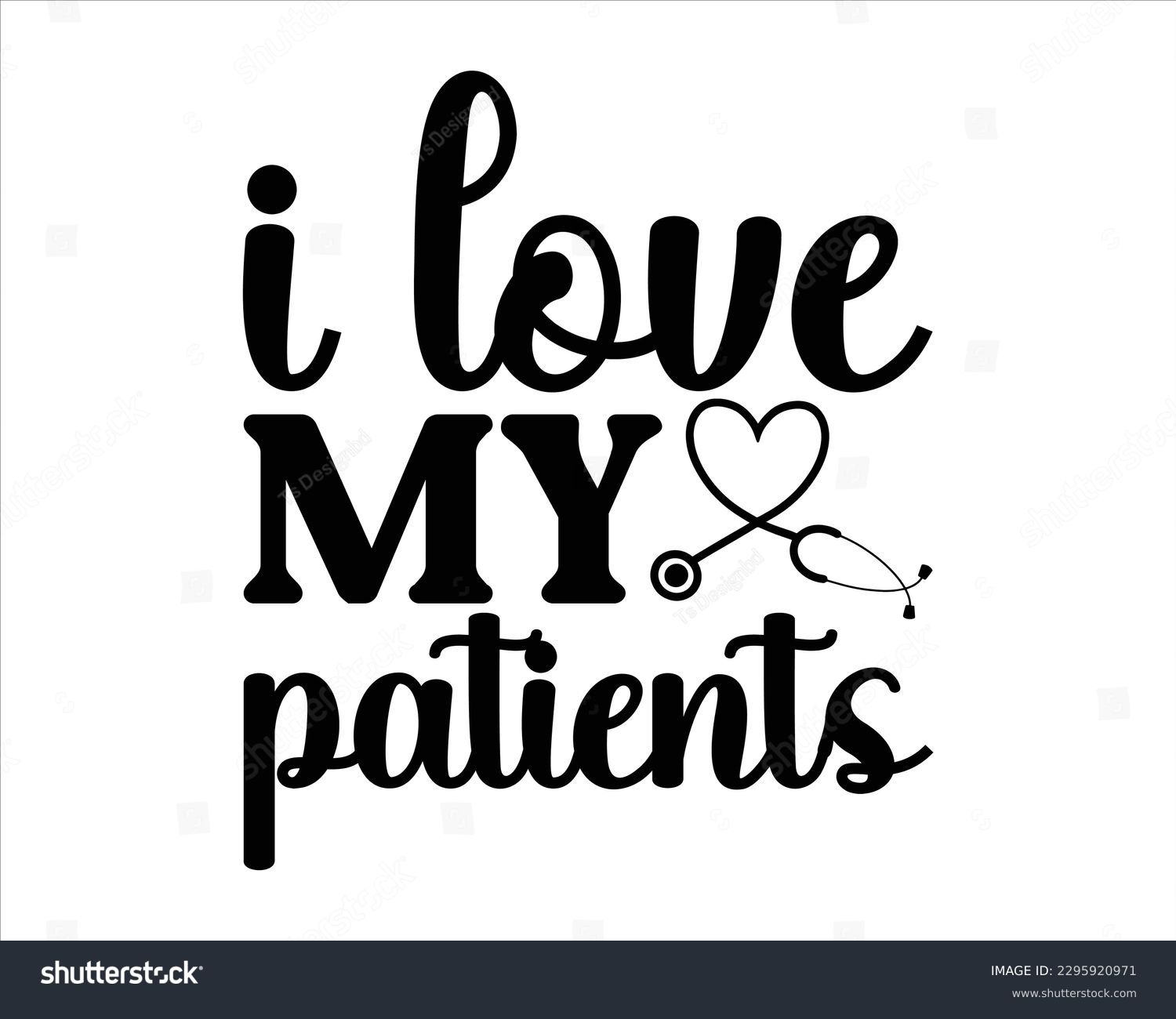 SVG of I Love My Patients Svg Design,Nurse Design SVG ,nurse svg,nurse T shirt design, nurse cut file,nurse svg,Nurse Quotes SVG, Doctor Svg svg