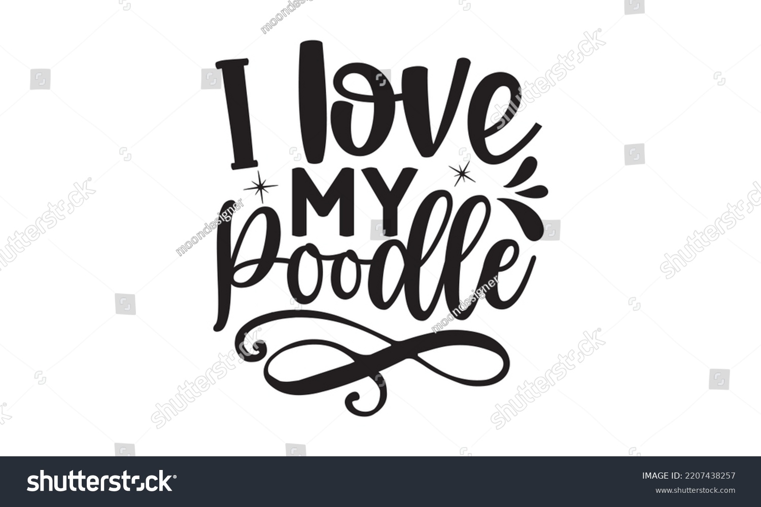 SVG of I love my Poodle - poodles T-shirt and SVG Design, Dog lover typography t shirt design gift for women, can you download this Design, Cutting and Silhouette Design, EPS 10 svg