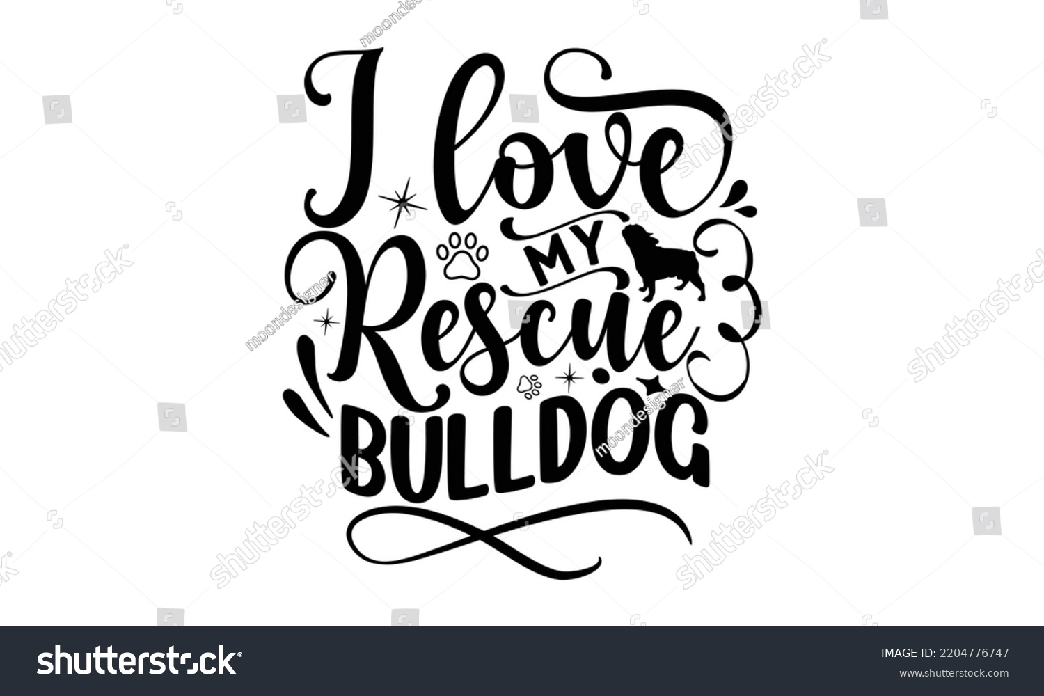 SVG of I love my rescue bulldog - Bullodog T-shirt and SVG Design,  Dog lover t shirt design gift for women, typography design, can you download this Design, svg Files for Cutting and Silhouette EPS, 10 svg