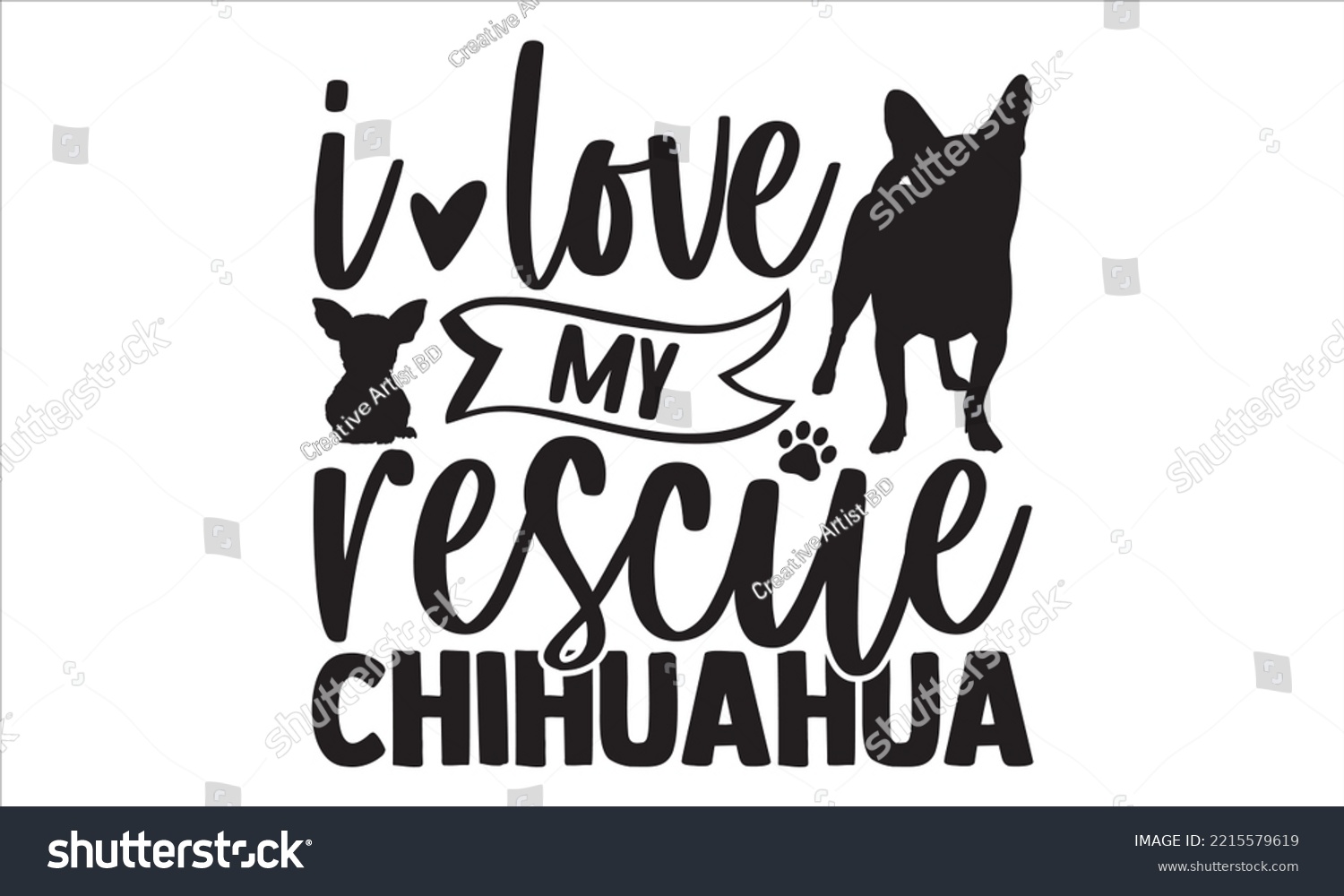 SVG of I Love My Rescue Chihuahua - Chihuahua T shirt Design, Modern calligraphy, Cut Files for Cricut Svg, Illustration for prints on bags, posters svg