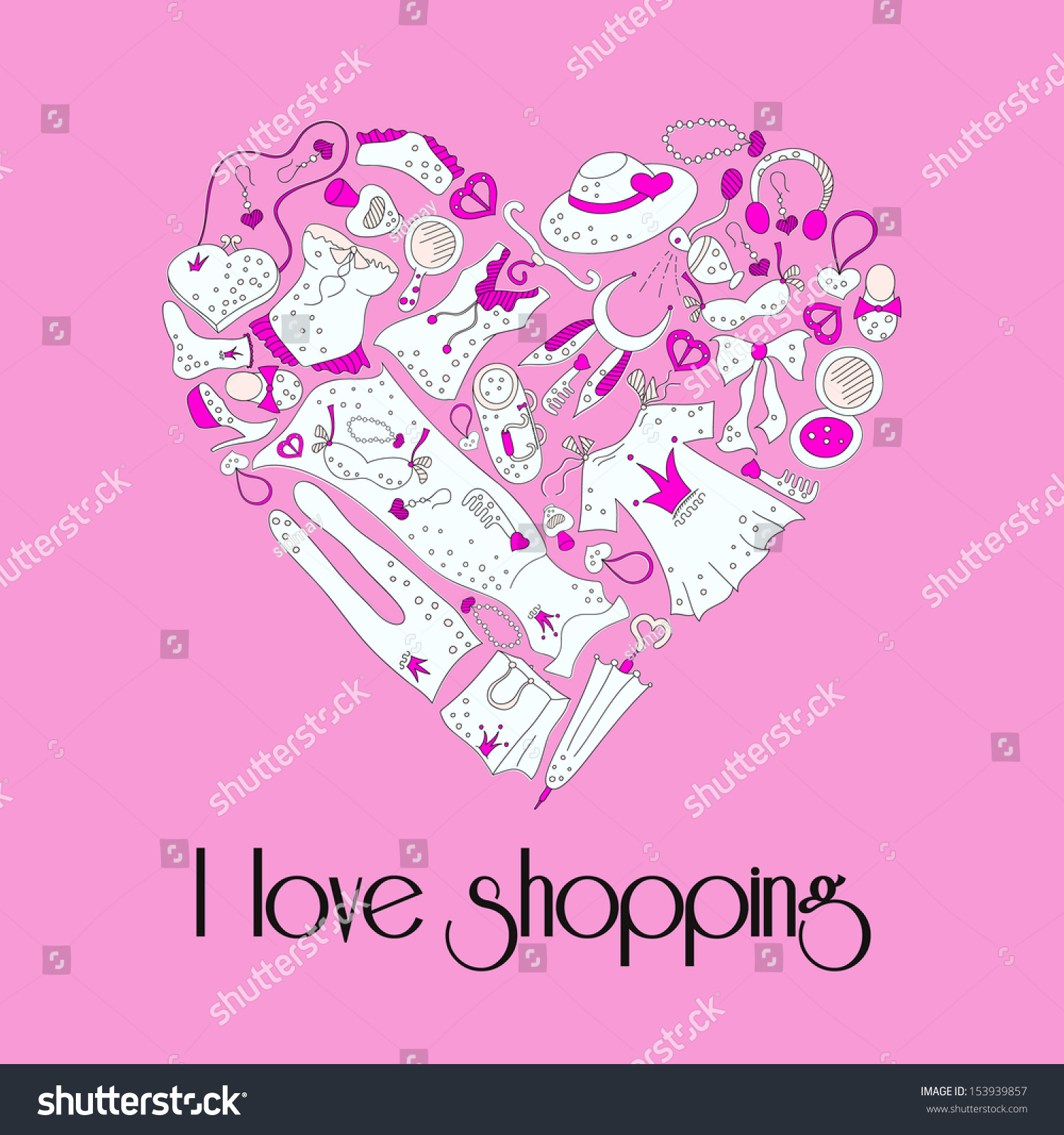 I Love Shopping, Heart From Stylish Hand Drawn Composition Of Women ...