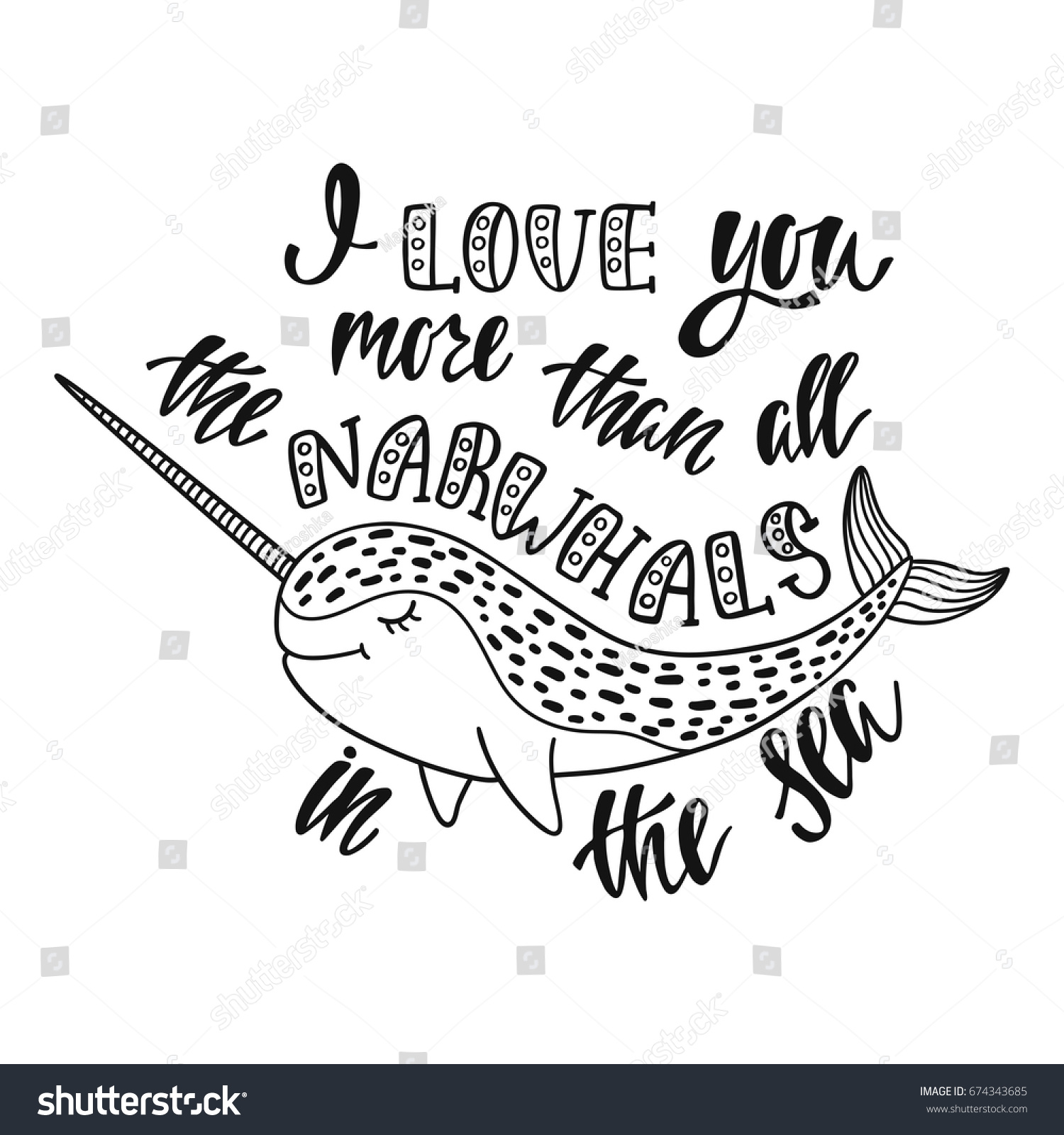 I love you more than all the narwhals in the sea Handwritten inspirational quote